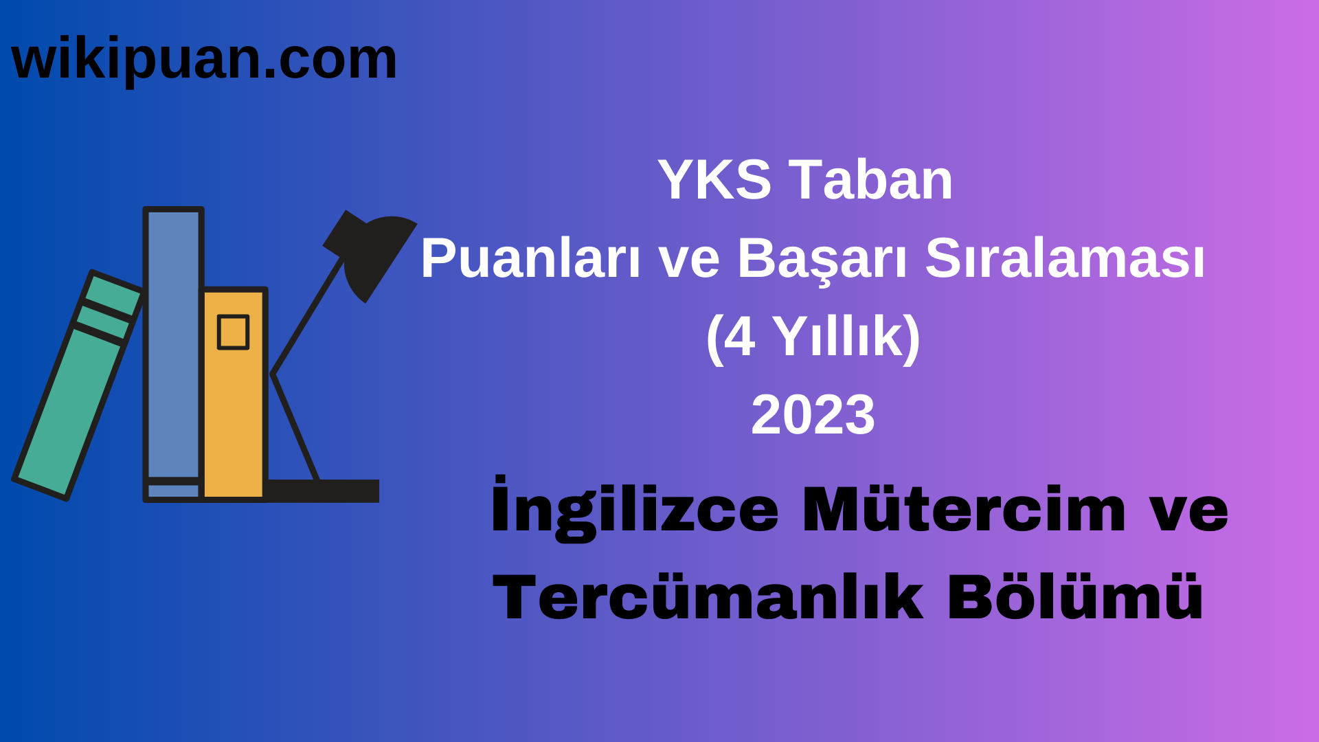 İngilizce Mütercim ve Tercümanlık Bölümü 2023 Taban Puan & Taban Başarı Sırası