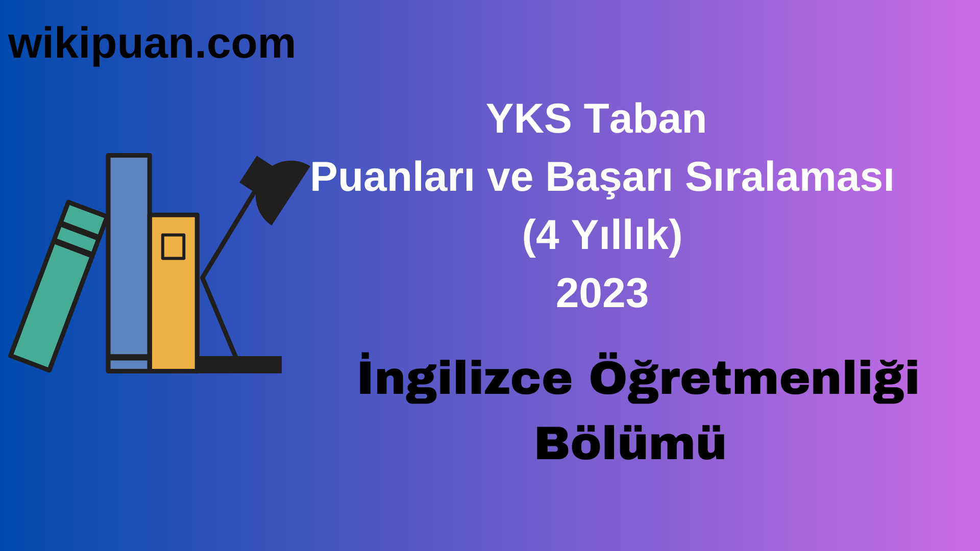 İngilizce Öğretmenliği Bölümü 2023 Taban Puan & Taban Başarı Sırası