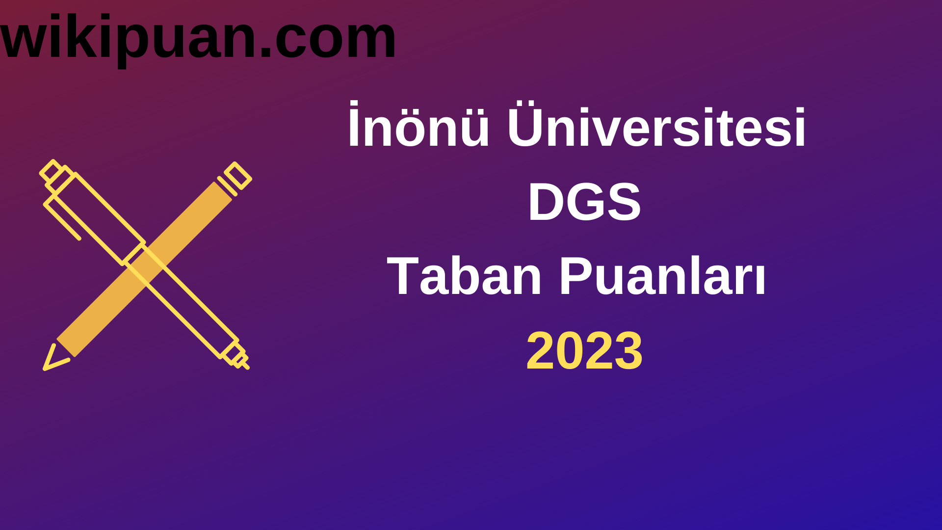 İnönü Üniversitesi DGS 2023 Taban Puanları-Kontenjanları