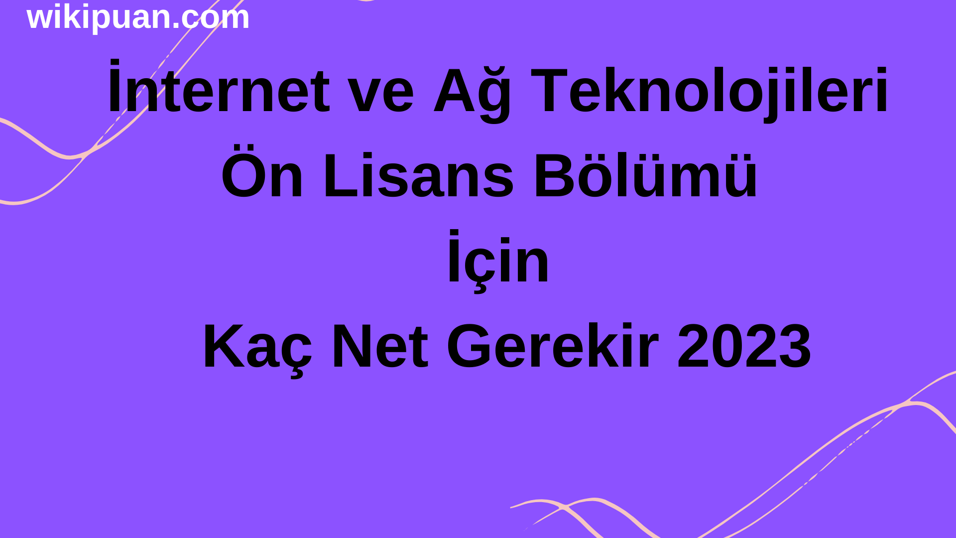 İnternet ve Ağ Teknolojileri Bölümü İçin Kaç Net Gerekir 2023