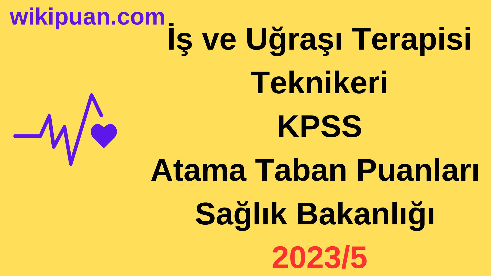 İş ve Uğraşı Terapisi Teknikeri KPSS Atama Taban Puanları 2023
