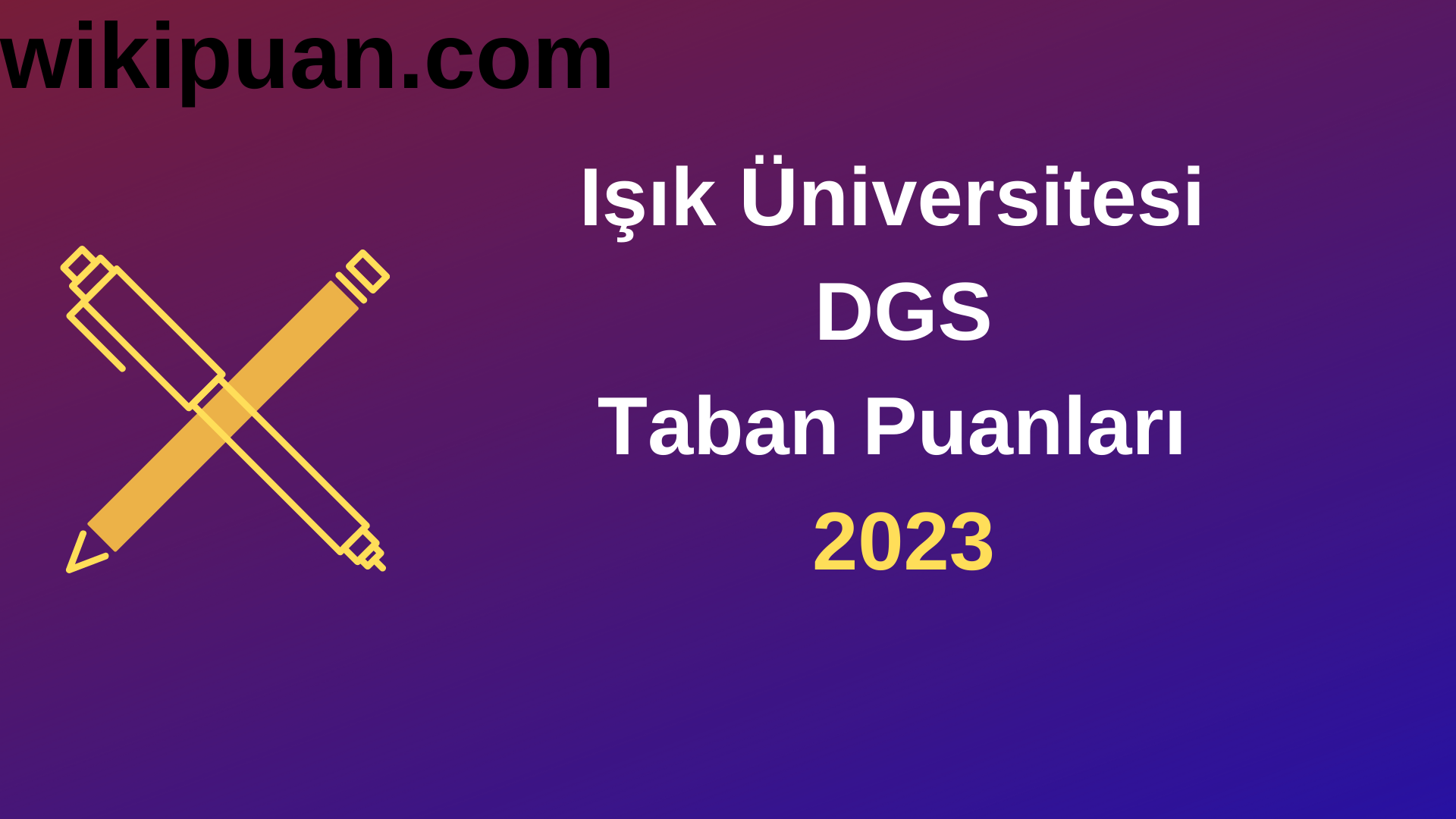 Işık Üniversitesi DGS 2023 Taban Puanları-Kontenjanları