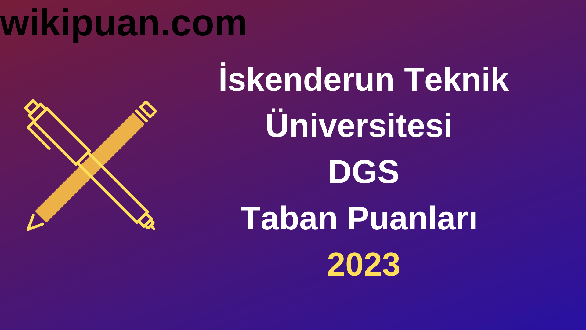 İskenderun Teknik Üniversitesi DGS 2023 Taban Puanları-Kontenjanları