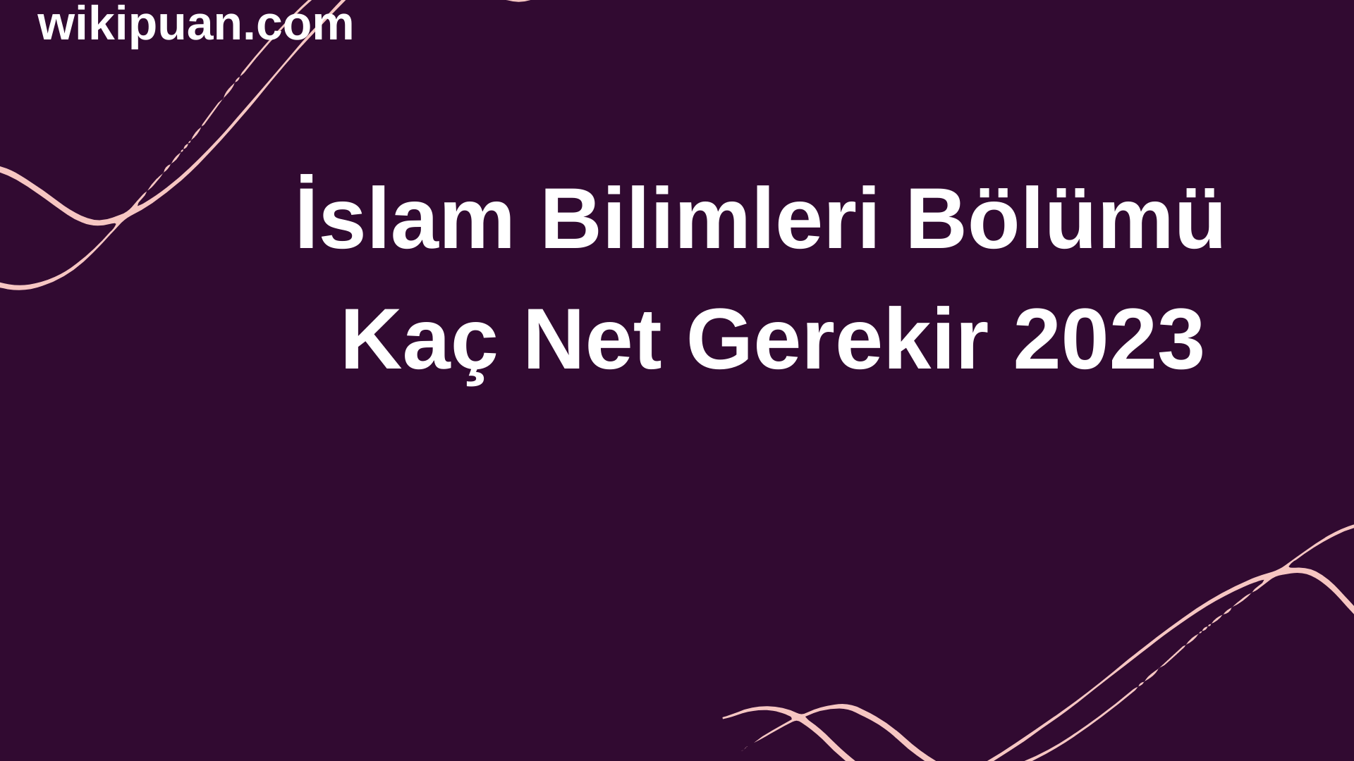 İslam Bilimleri Bölümü İçin Kaç Net Gerekir 2023