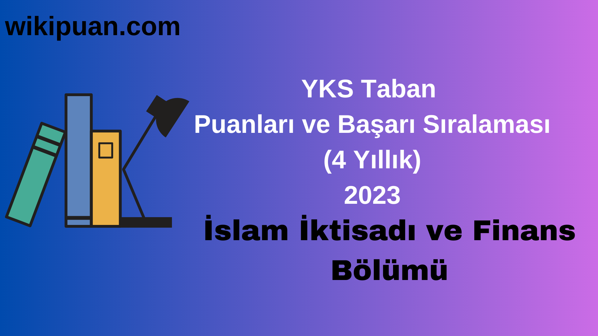 İslam İktisadı ve Finans Bölümü 2023 Taban Puan & Taban Başarı Sırası