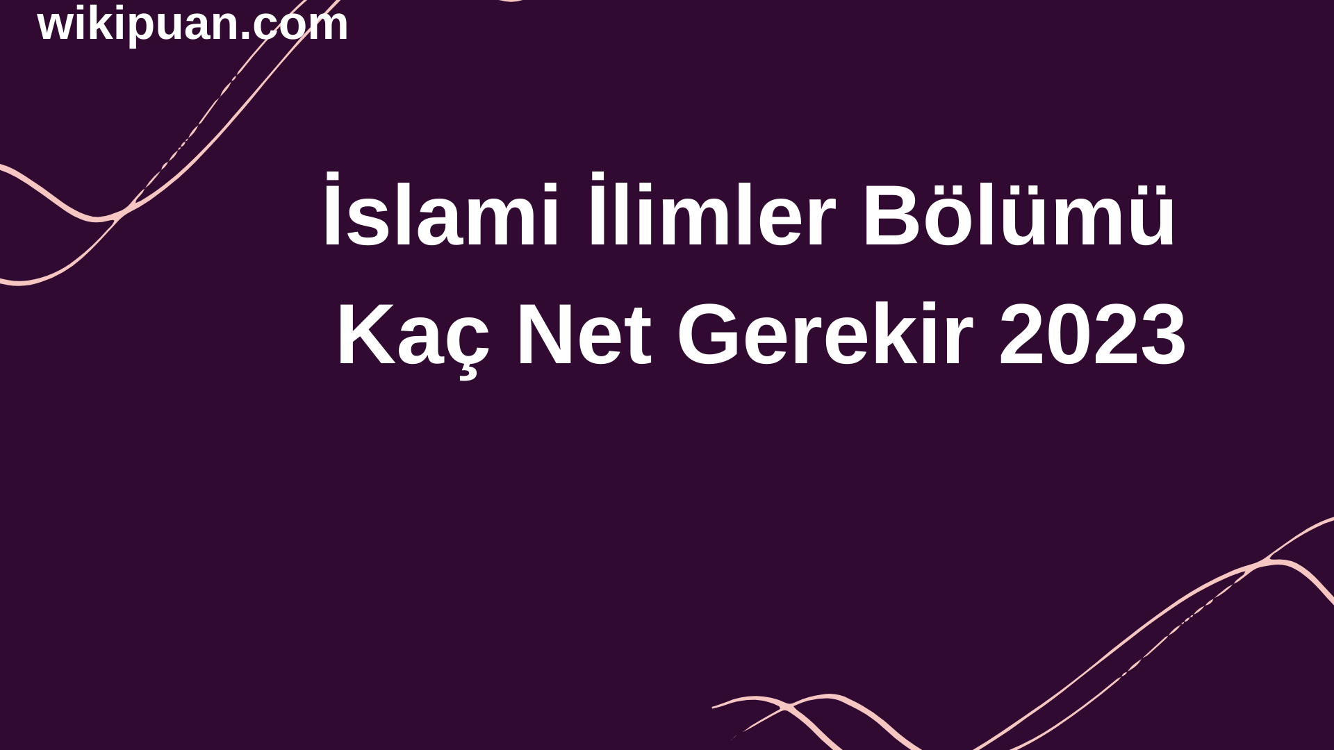 İslami İlimler Bölümü İçin Kaç Net Gerekir 2023