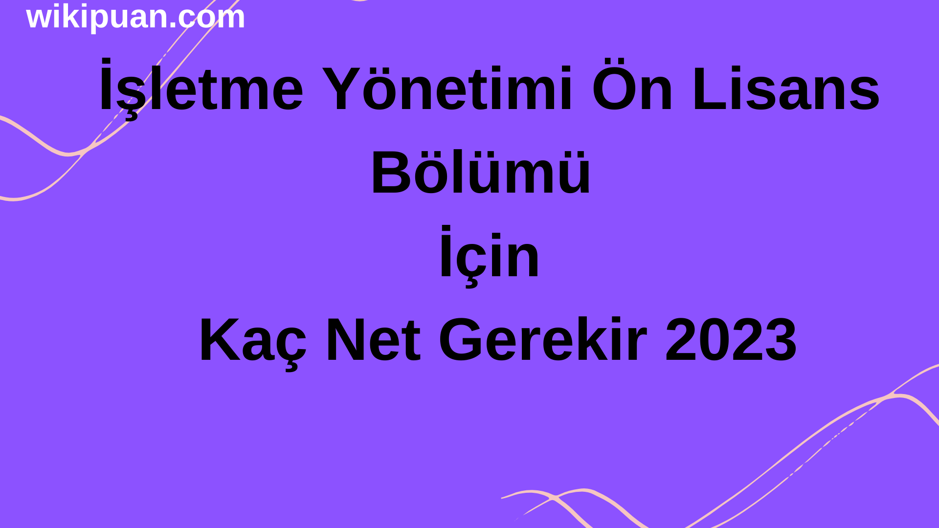 İşletme Yönetimi Ön Lisans Bölümü İçin Kaç Net Gerekir 2023