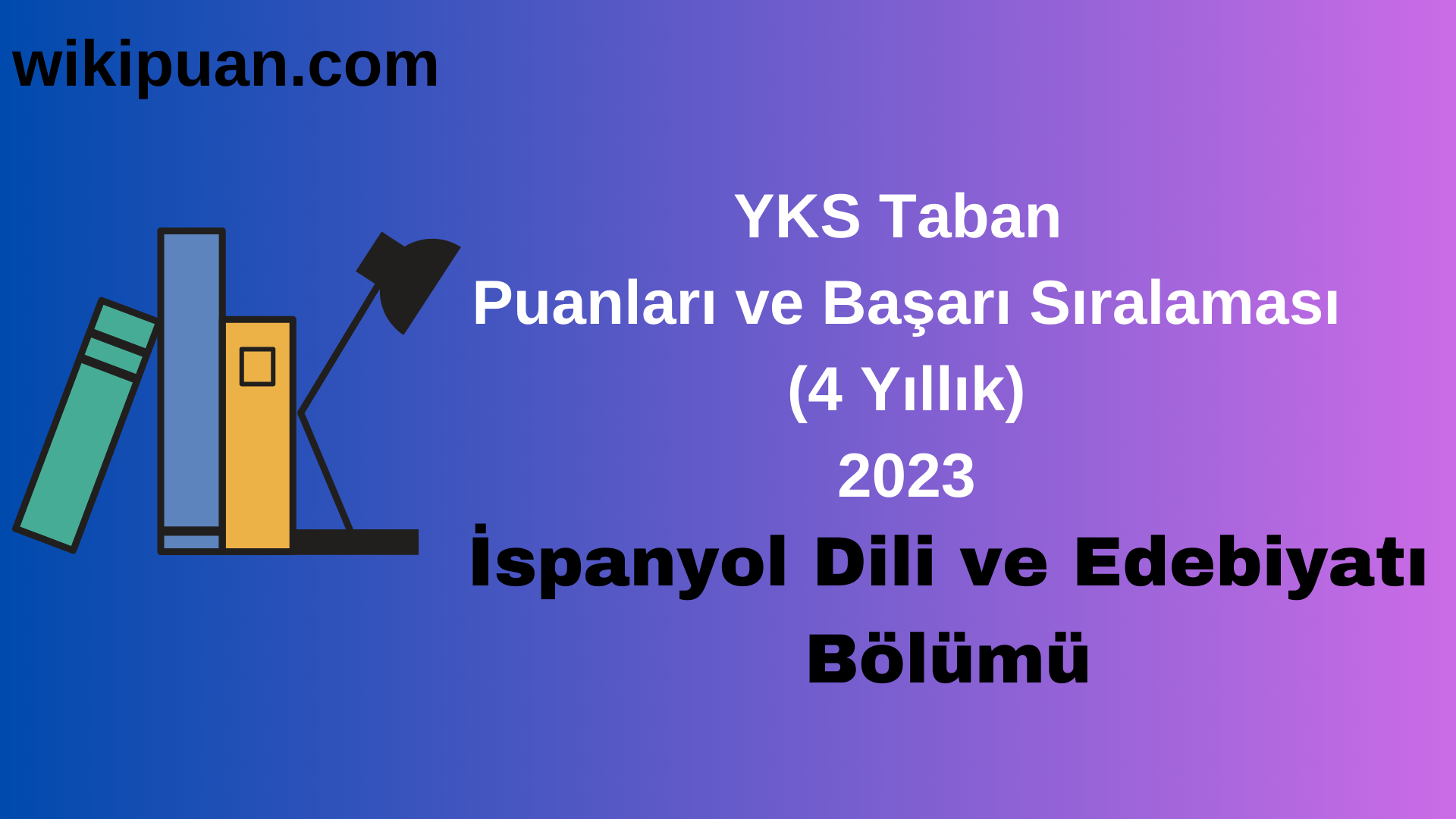 İspanyol Dili ve Edebiyatı Bölümü 2023 Taban Puan & Taban Başarı Sırası
