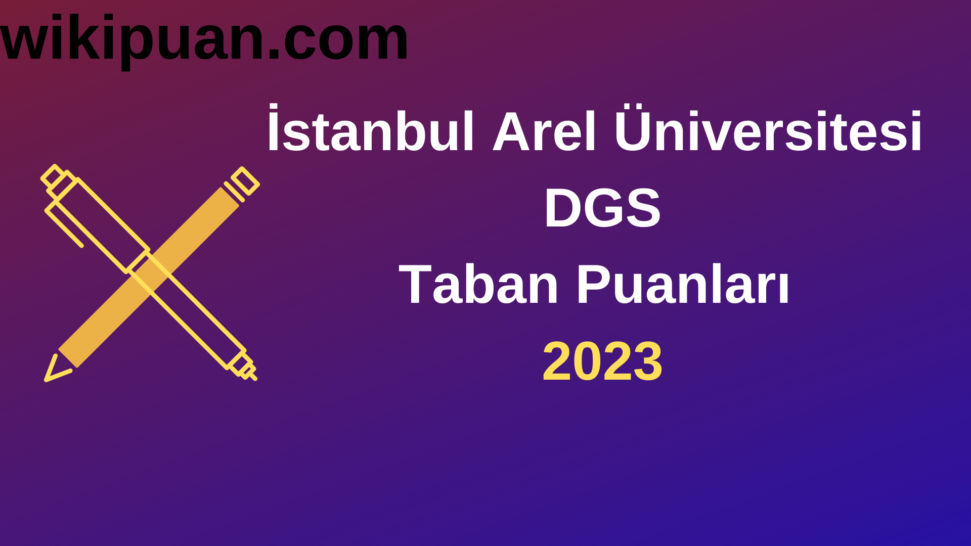 İstanbul Arel Üniversitesi DGS 2023 Taban Puanları-Kontenjanları