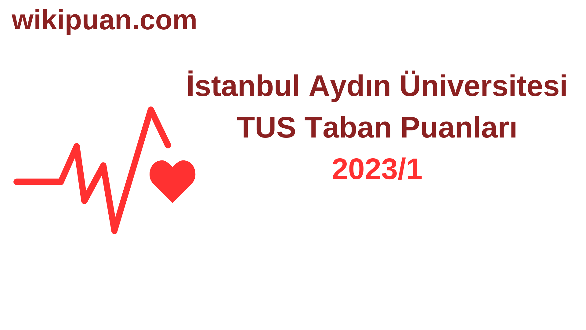 TUS 2023-1. Dönem İstanbul Aydın Üniversitesi Taban Puanları