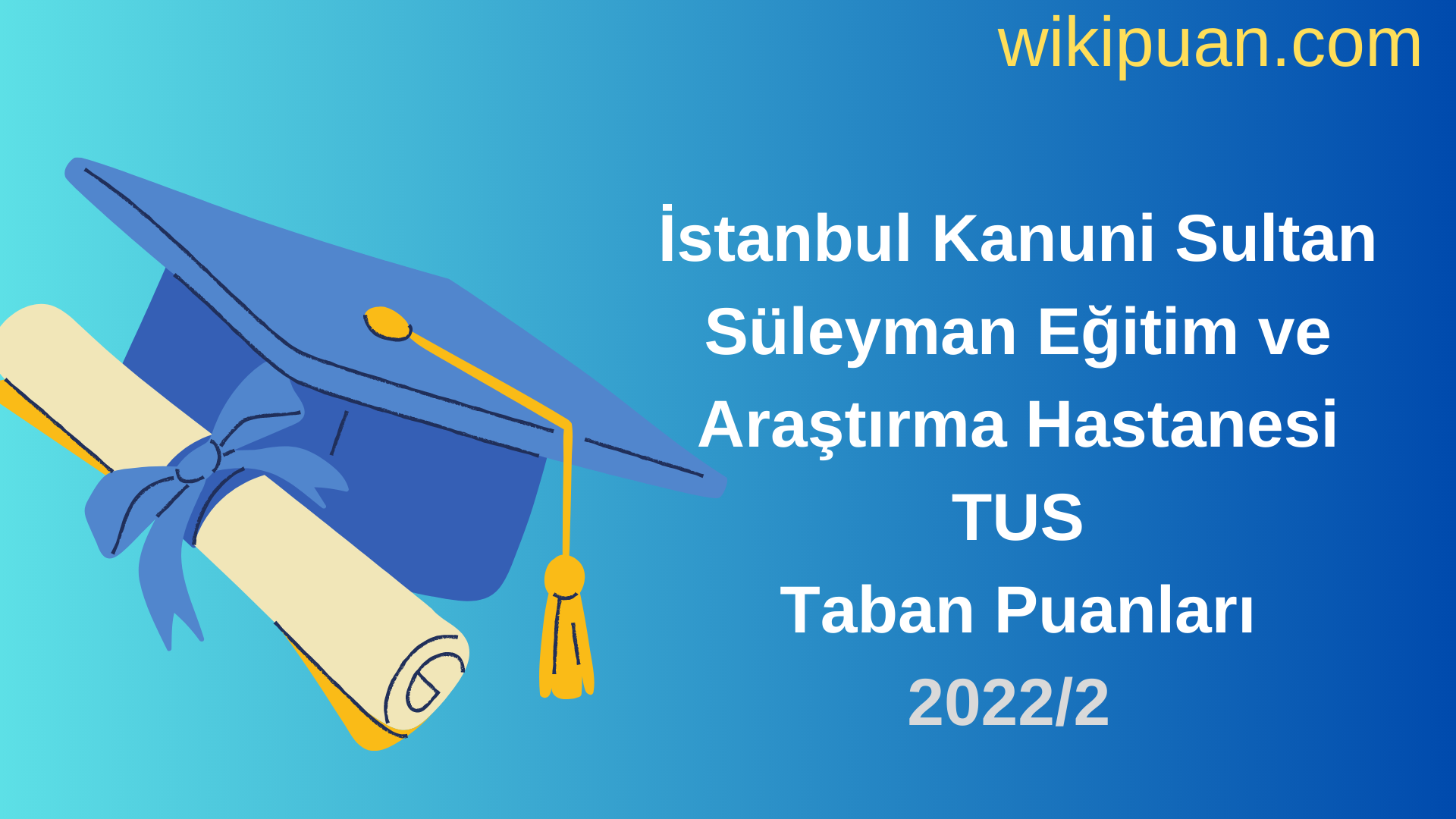 İstanbul Kanuni Sultan Süleyman Eğitim ve Araştırma Hastanesi TUS Taban Puanları 2022 2.Dönem Verileri