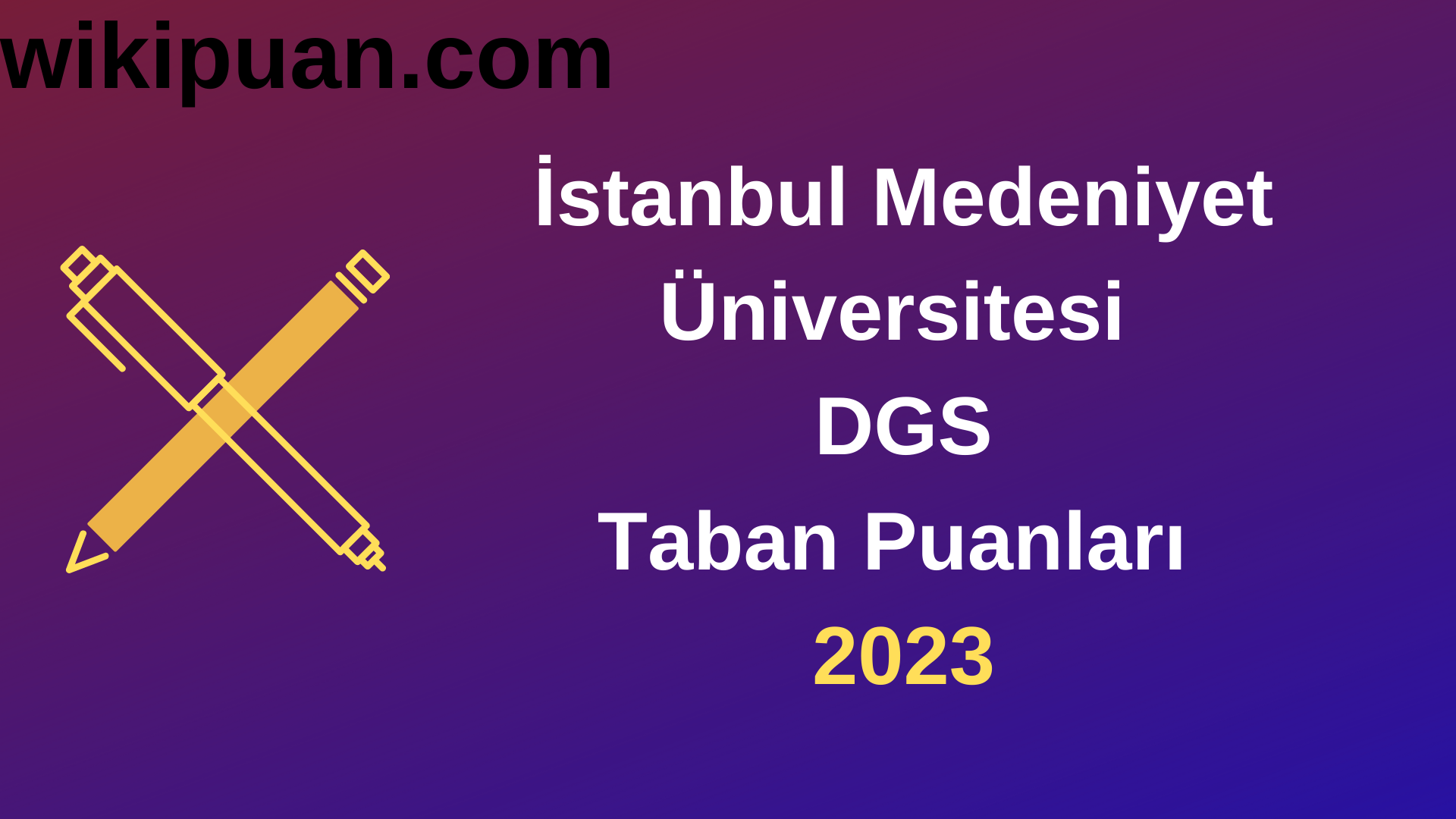 İstanbul Medeniyet Üniversitesi DGS 2023 Taban Puanları-Kontenjanları