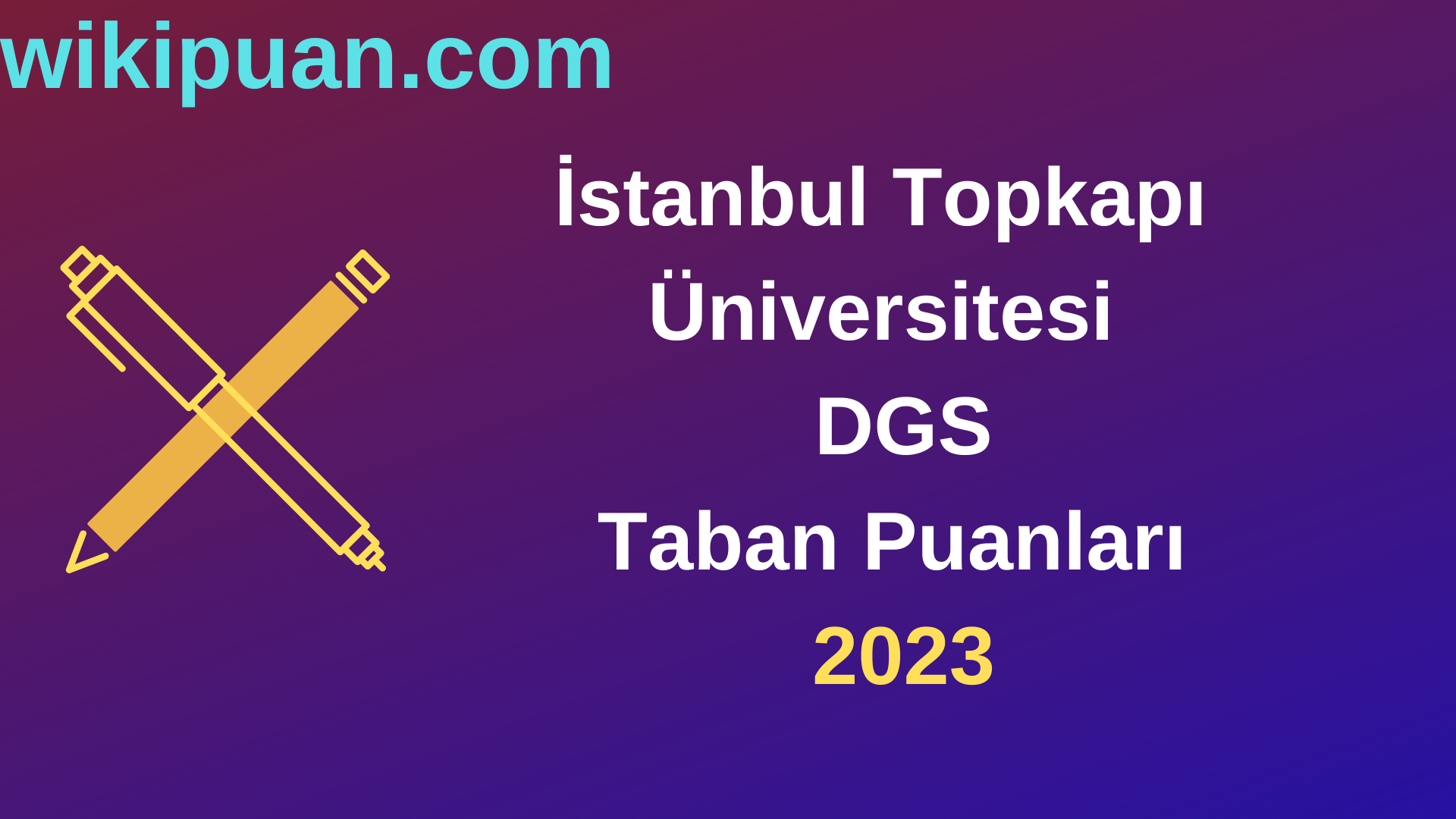 İstanbul Topkapı Üniversitesi DGS 2023 Taban Puanları-Kontenjanları