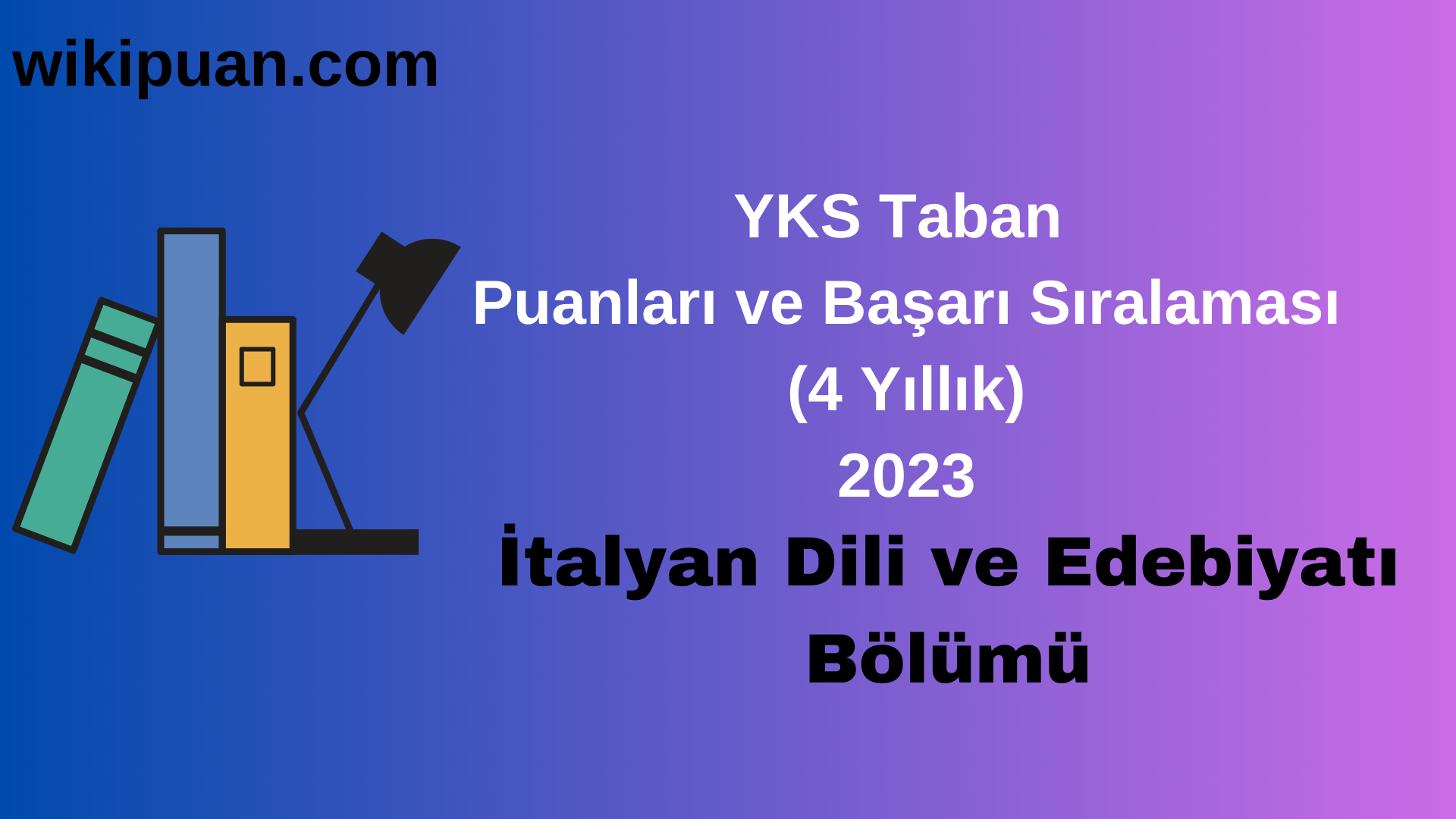 İtalyan Dili ve Edebiyatı Bölümü 2023 Taban Puan & Taban Başarı Sırası