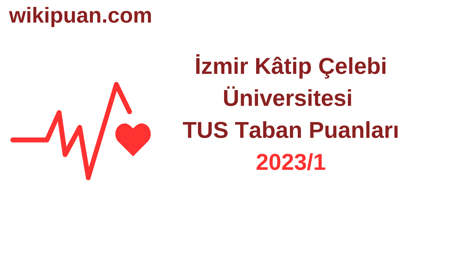 TUS 2023-1. Dönem İzmir Kâtip Çelebi Üniversitesi  Taban Puanları