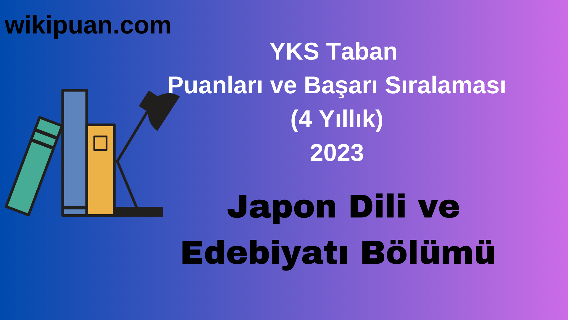 Japon Dili ve Edebiyatı Bölümü 2023 Taban Puan & Taban Başarı Sırası