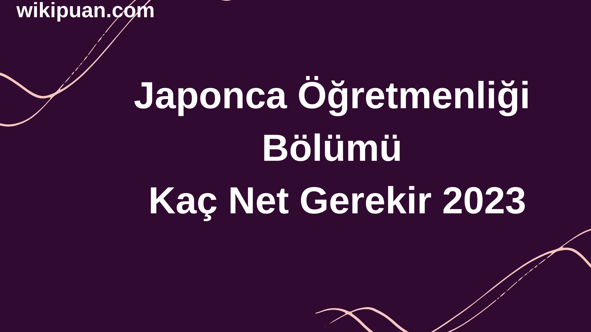 Japonca Öğretmenliği Bölümü İçin Kaç Net Gerekir 2023