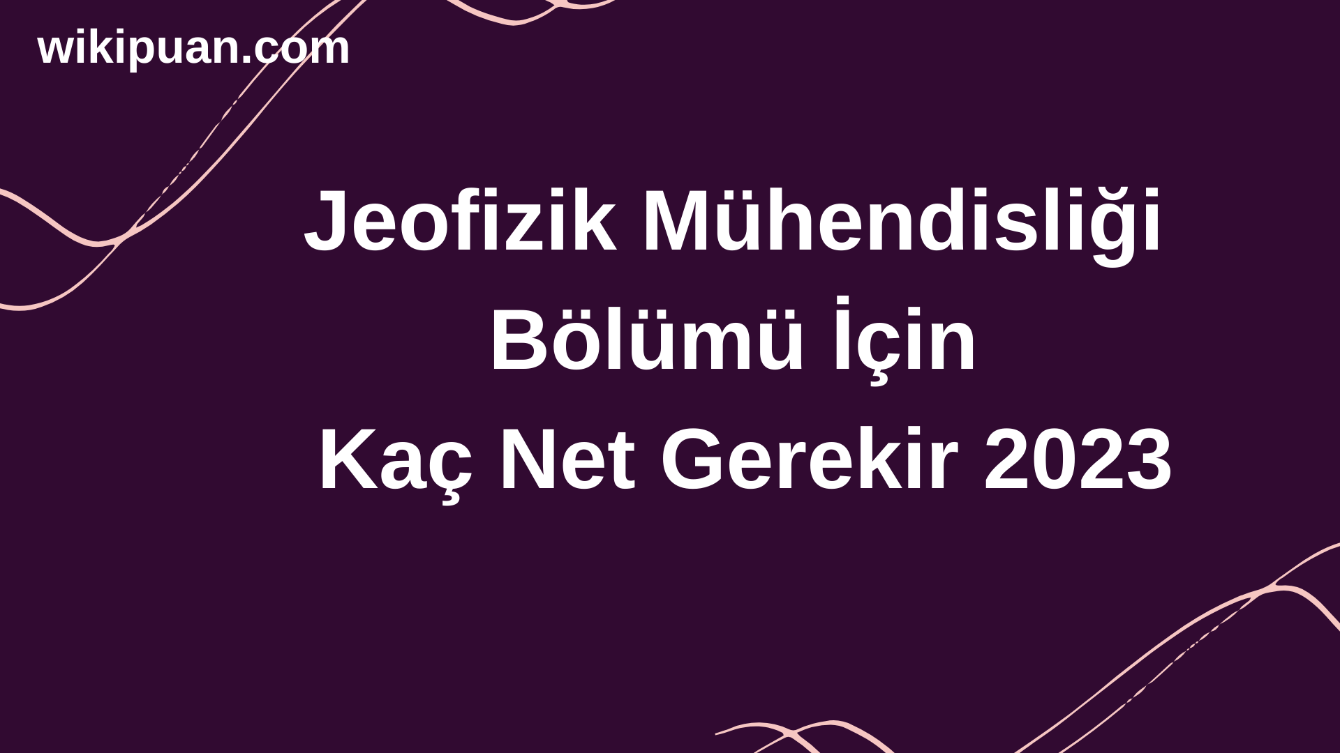 Jeofizik Mühendisliği Bölümü İçin Kaç Net Gerekir 2023