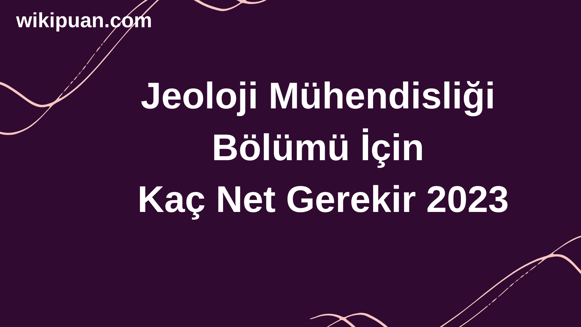 Jeoloji Mühendisliği Bölümü İçin Kaç Net Gerekir 2023