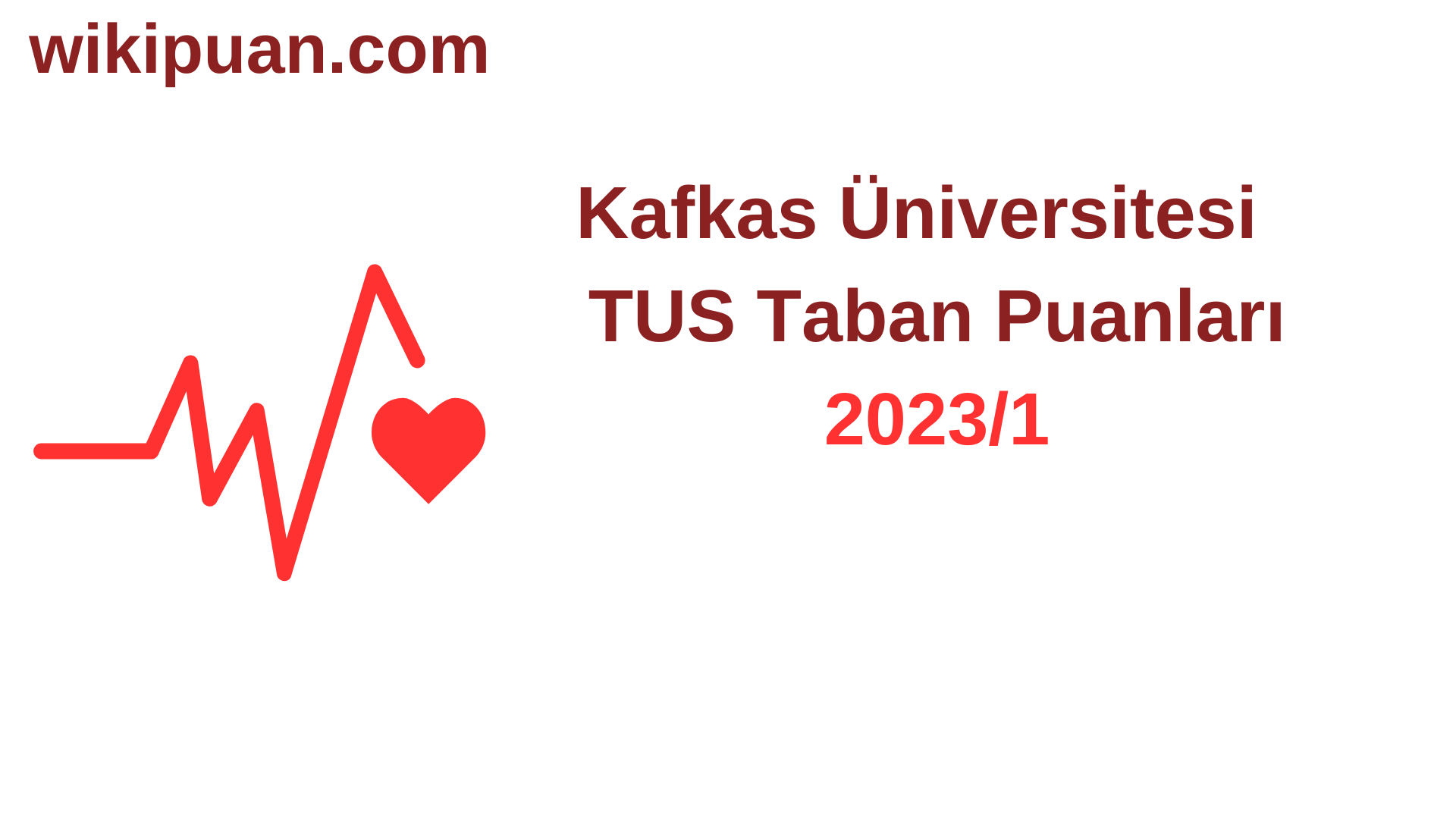 TUS 2023-1. Dönem Kafkas Üniversitesi  Taban Puanları