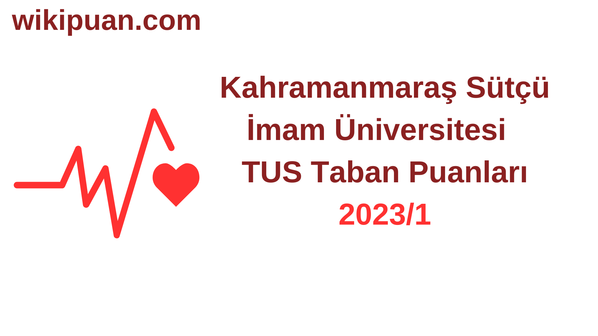 TUS 2023-1. Dönem Kahramanmaraş Sütçü İmam Üniversitesi Taban Puanları