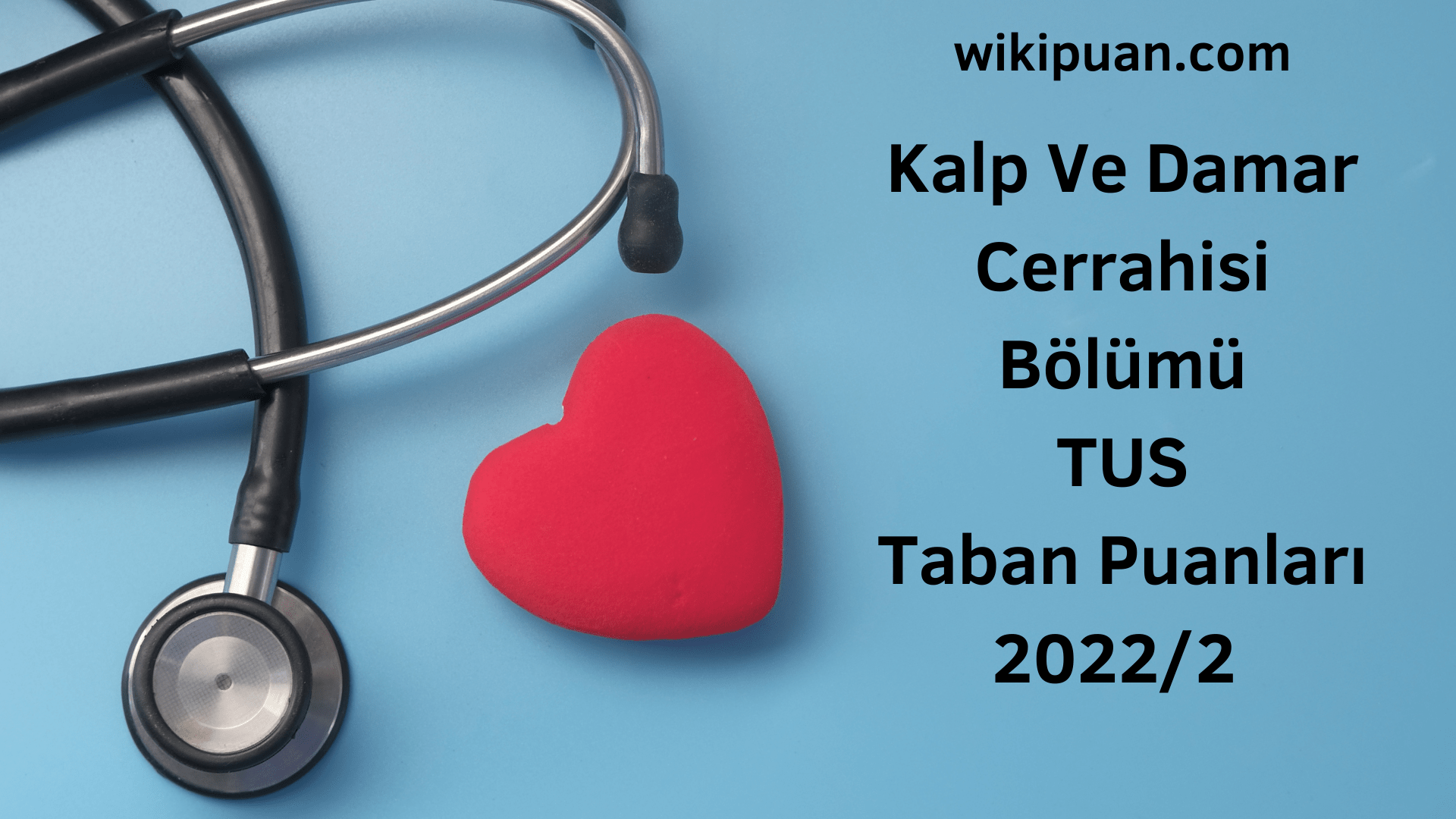 Kalp Ve Damar Cerrahisi TUS Taban Puanları 2022 2.Dönem Verileri