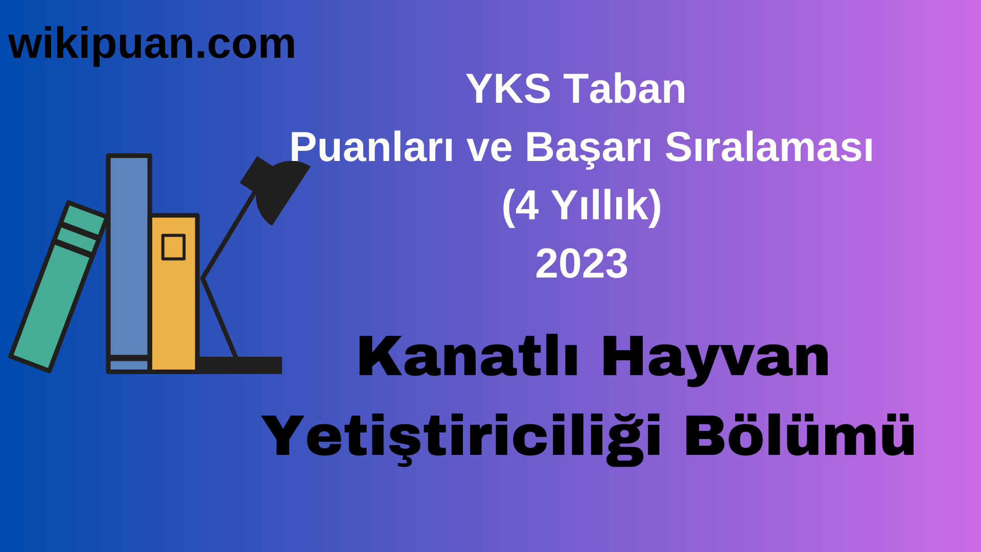 Kanatlı Hayvan Yetiştiriciliği Bölümü 2023 Taban Puan & Taban Başarı Sırası