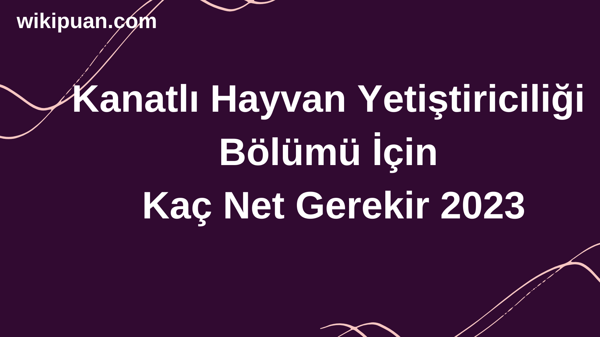 Kanatlı Hayvan Yetiştiriciliği Bölümü İçin Kaç Net Gerekir 2023