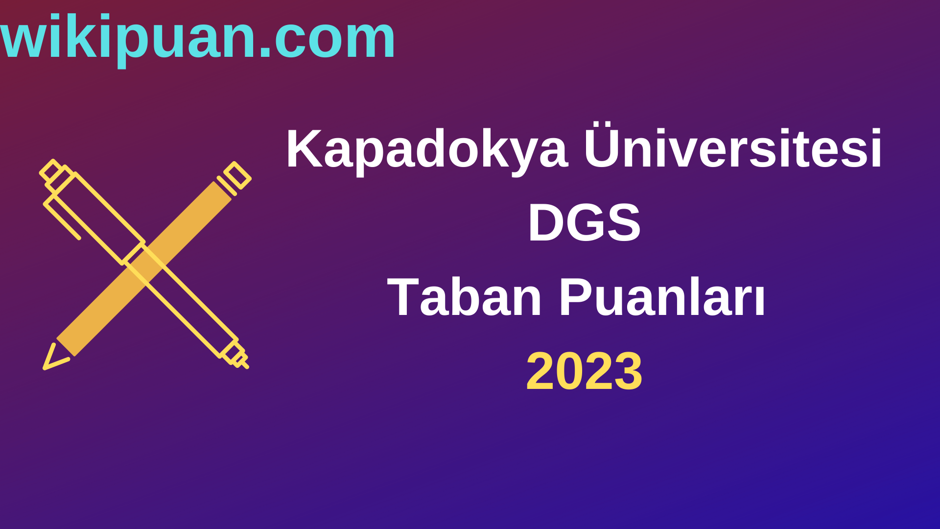 Kapadokya Üniversitesi DGS 2023 Taban Puanları-Kontenjanları