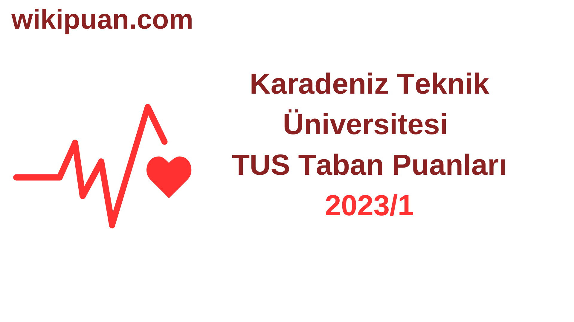 TUS 2023-1. Dönem Karadeniz Teknik Üniversitesi Taban Puanları
