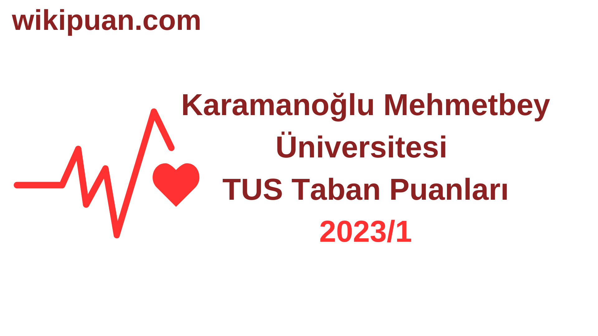 TUS 2023-1. Dönem Karamanoğlu Mehmetbey Üniversitesi Taban Puanları