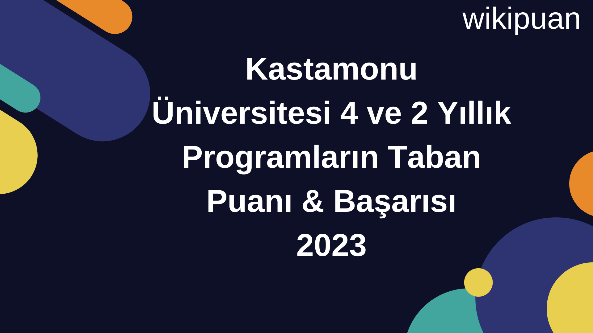 Kastamonu Üniversitesi 4 ve 2 Yıllık Programların Taban Puanı & Taban Başarı Sırası 2023