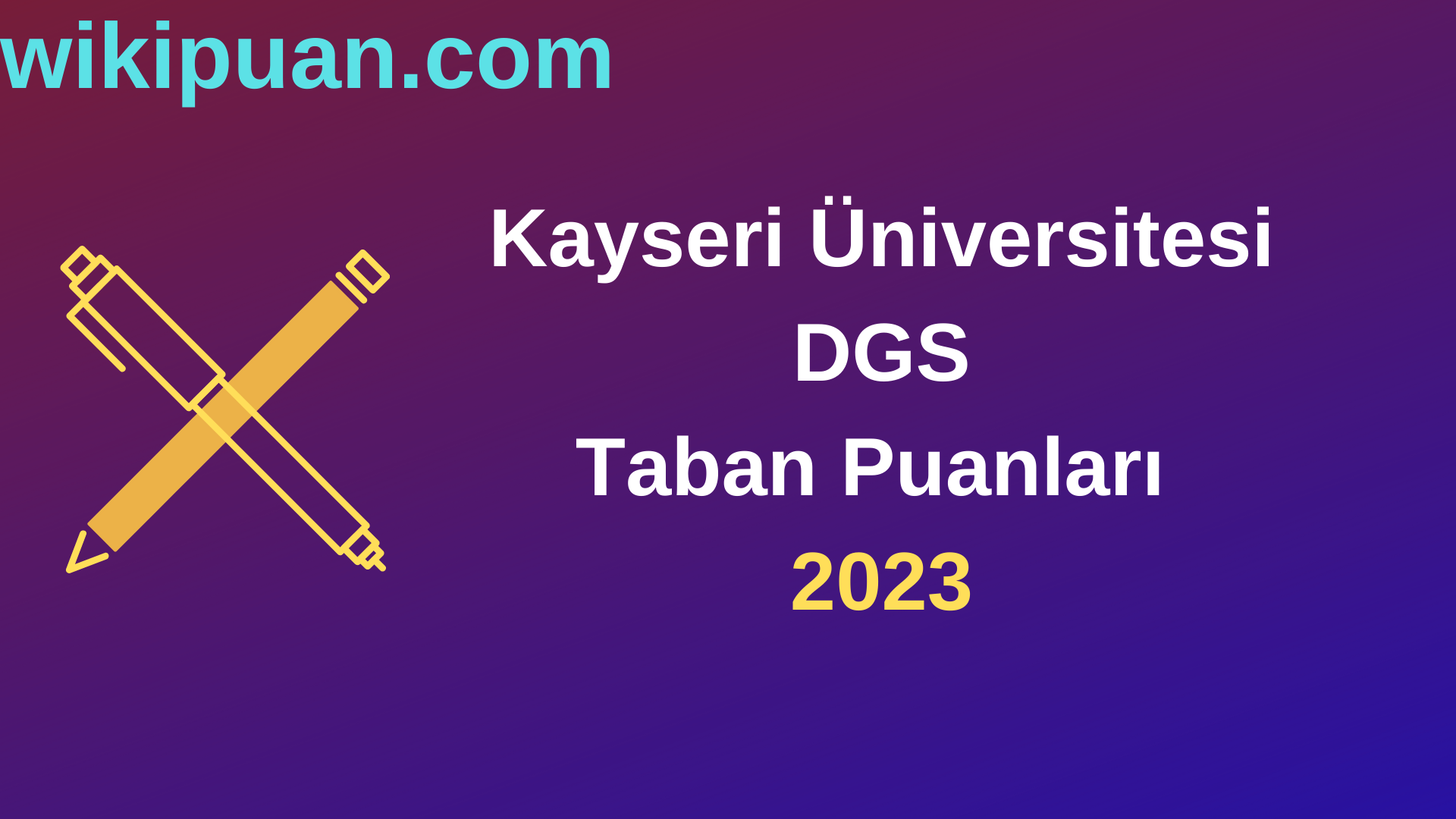 Kayseri Üniversitesi DGS 2023 Taban Puanları-Kontenjanları