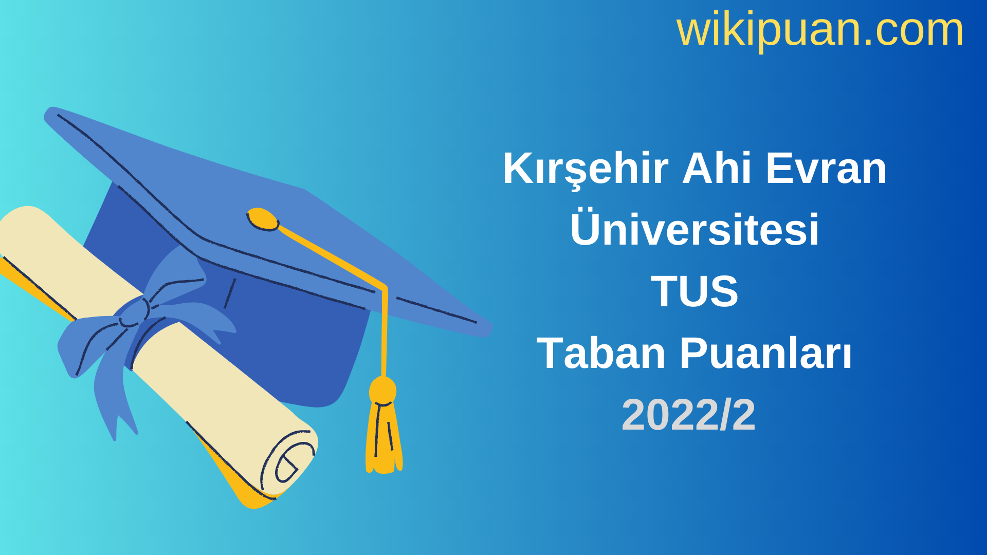 Kırşehir Ahi Evran Üniversitesi TUS Taban Puanları 2022 2.Dönem Verileri