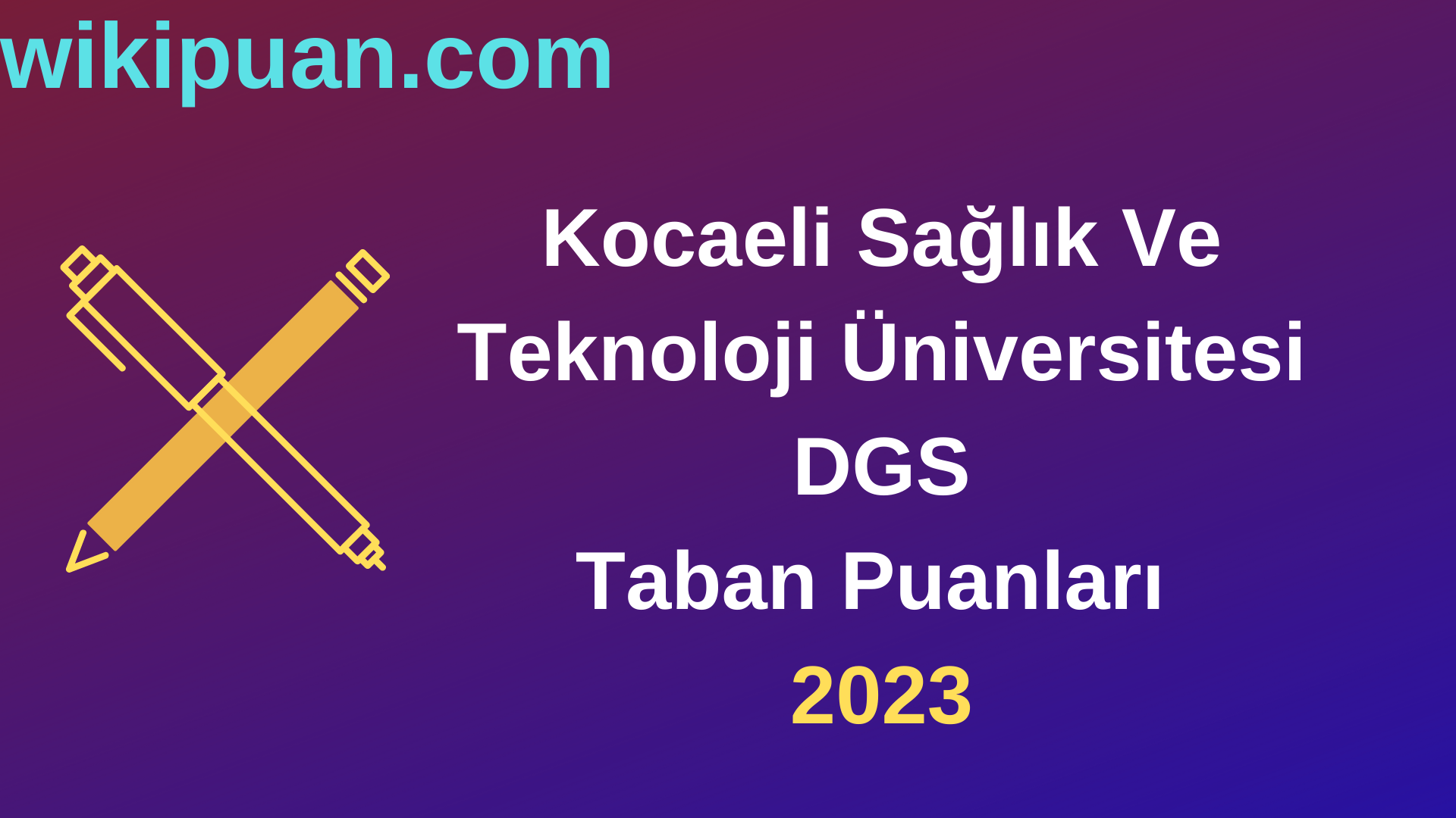 Kocaeli Sağlık Ve Teknoloji Üniversitesi DGS 2023 Taban Puanları-Kontenjanları