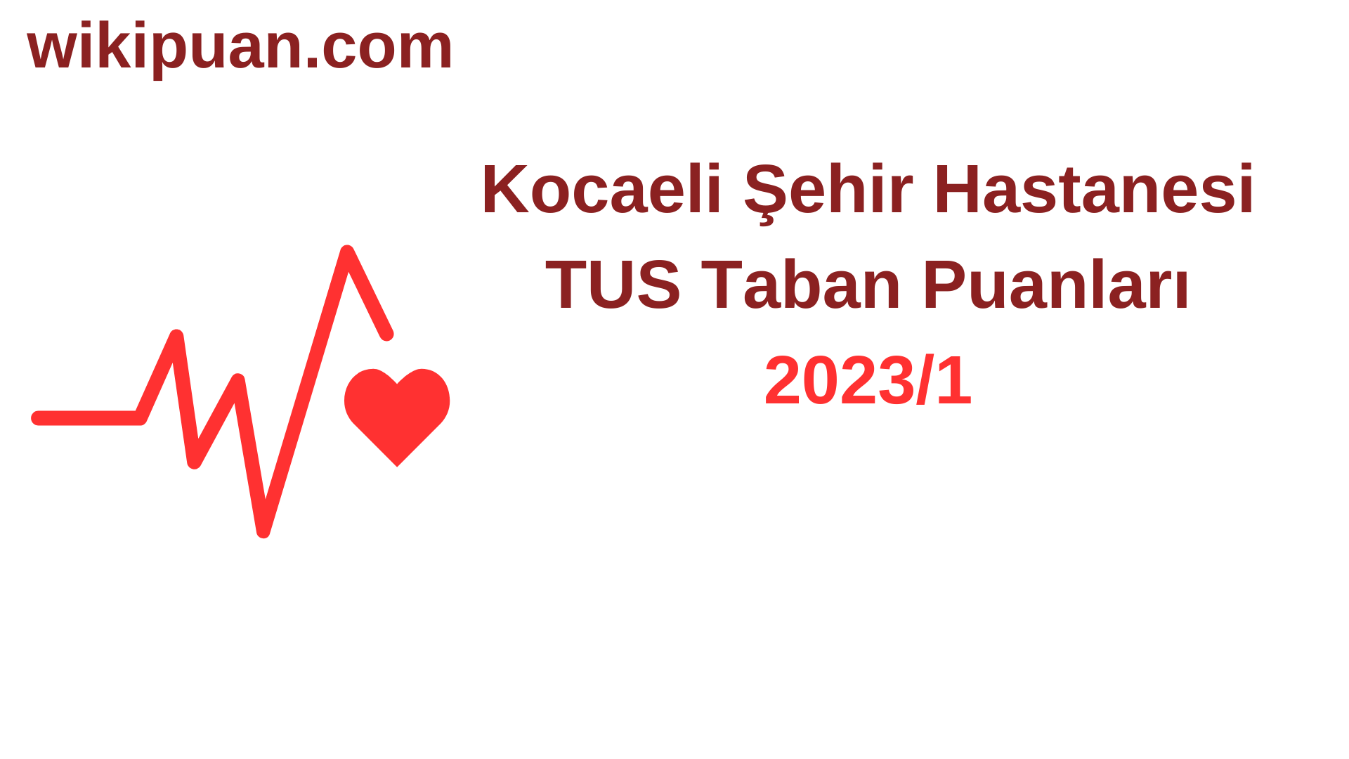 TUS 2023-1. Dönem Kocaeli Şehir Hastanesi Taban Puanları
