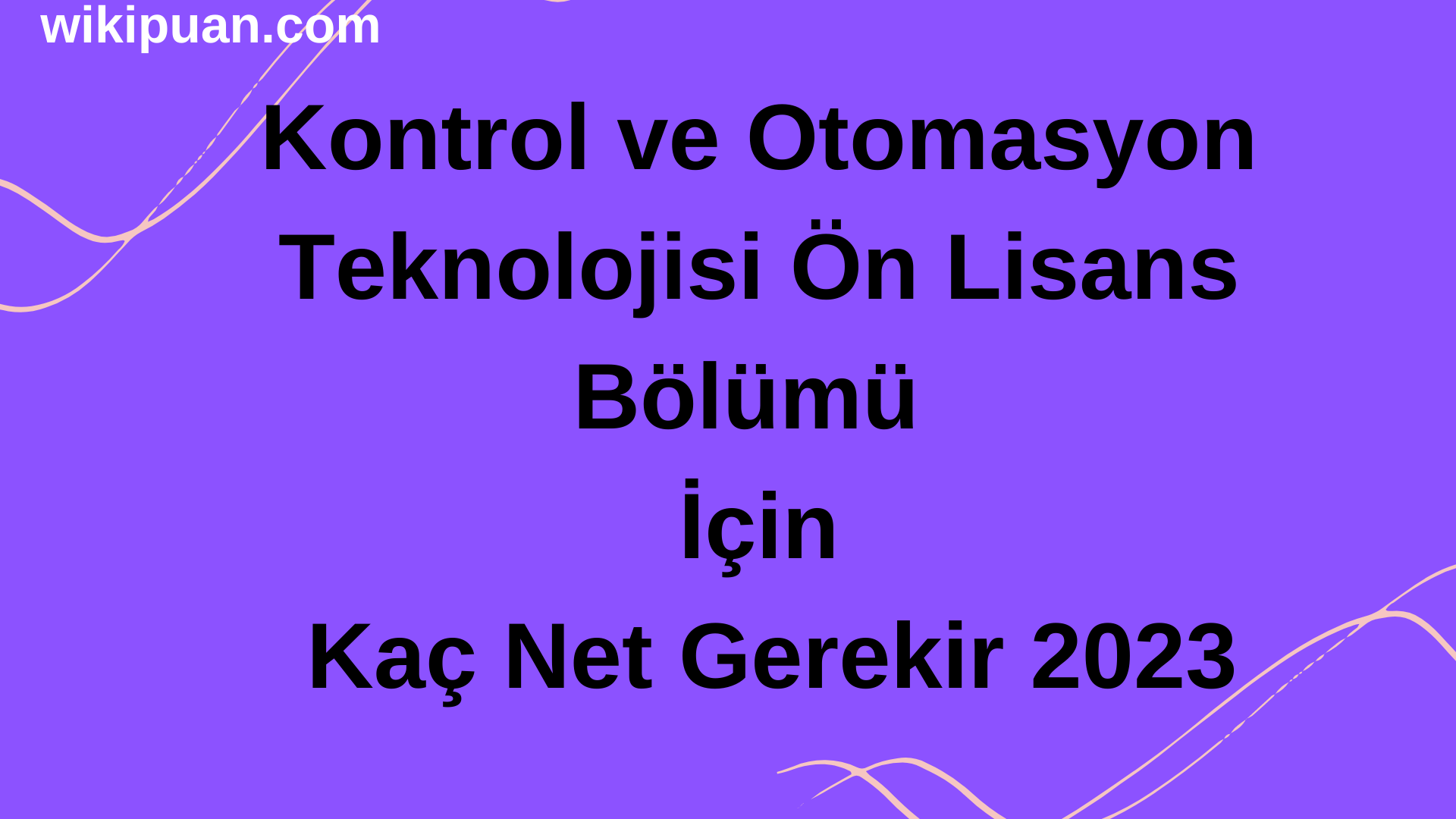 Kontrol ve Otomasyon Teknolojisi Ön Lisans Bölümü İçin Kaç Net Gerekir 2023