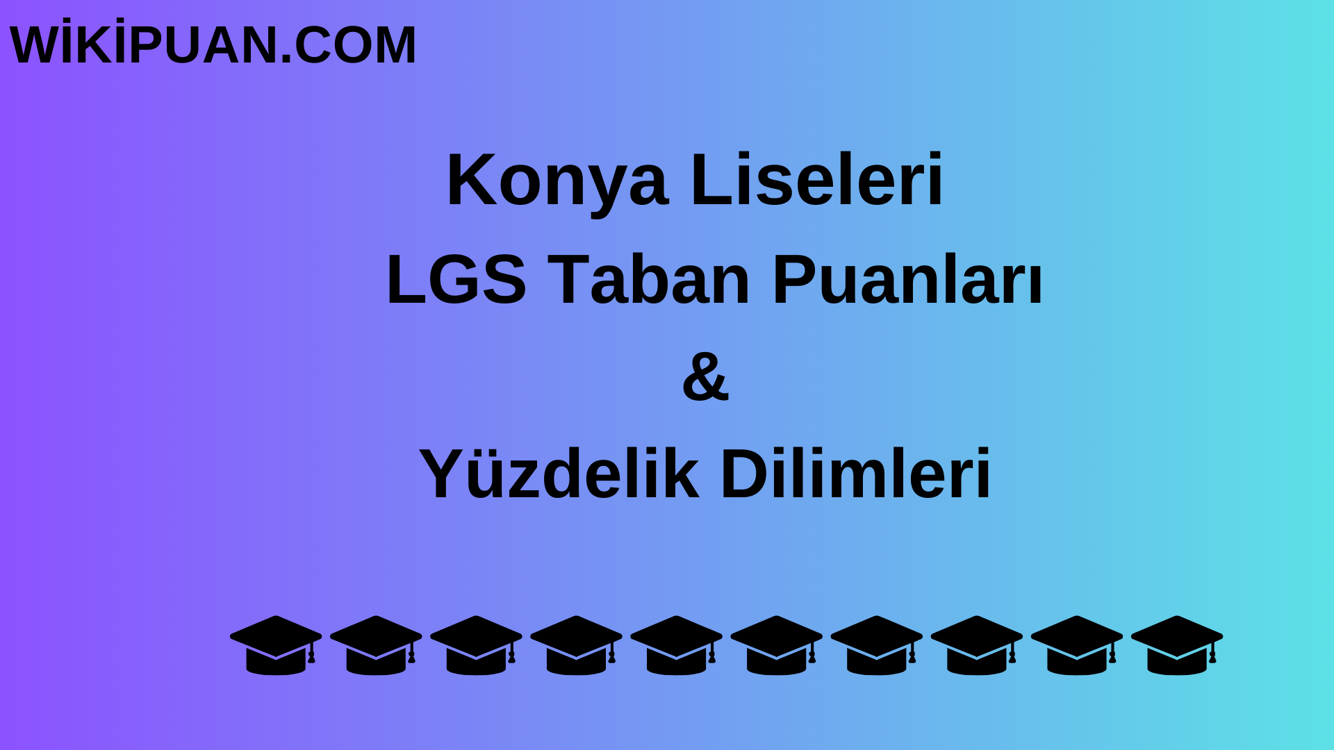 Konya Liseleri LGS Taban Puanları & Yüzdelik Dilimleri 2023 MEB-LGS