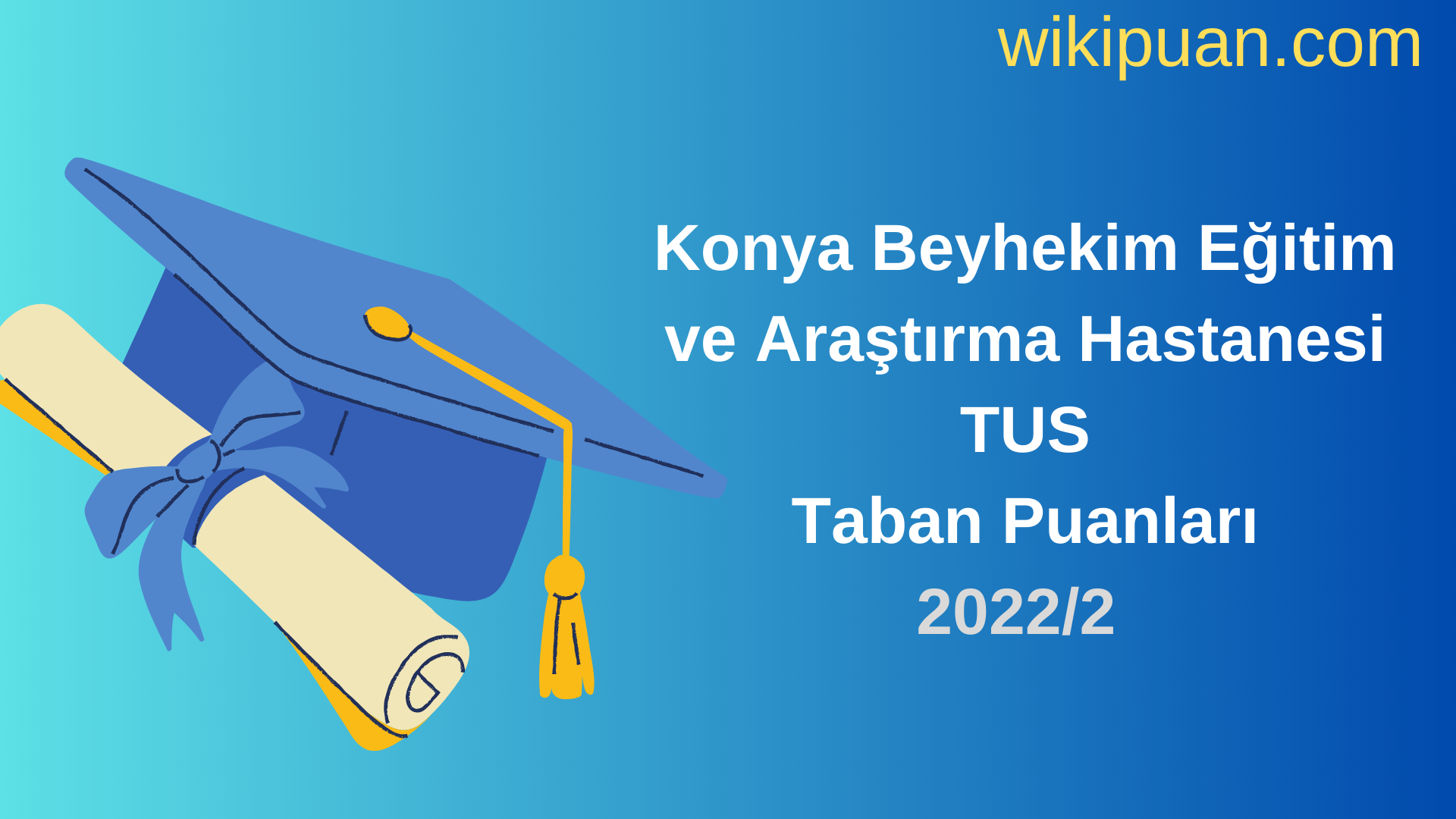 Konya Beyhekim Eğitim ve Araştırma Hastanesi TUS Taban Puanları 2022 2.Dönem Verileri