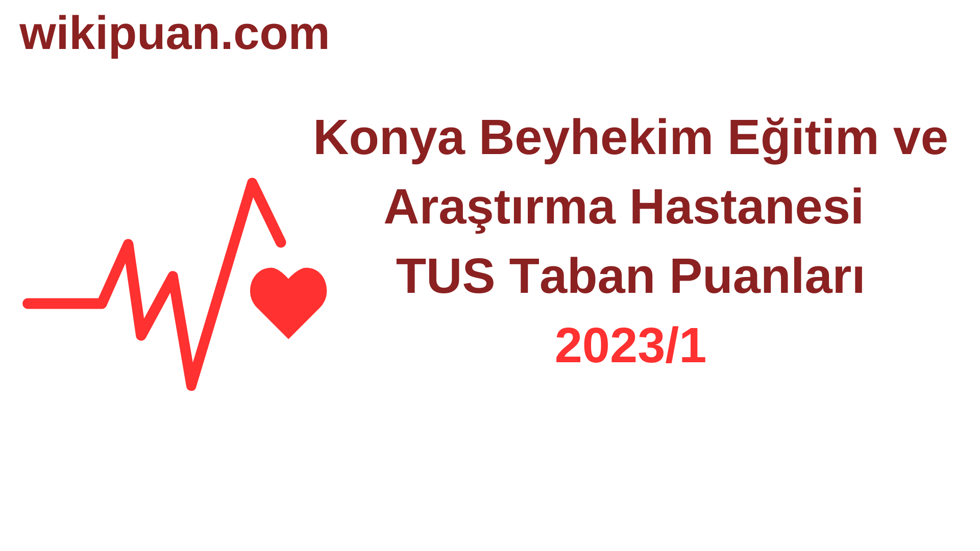 TUS 2023-1. Dönem Konya Beyhekim Eğitim ve Araştırma Hastanesi Taban Puanları