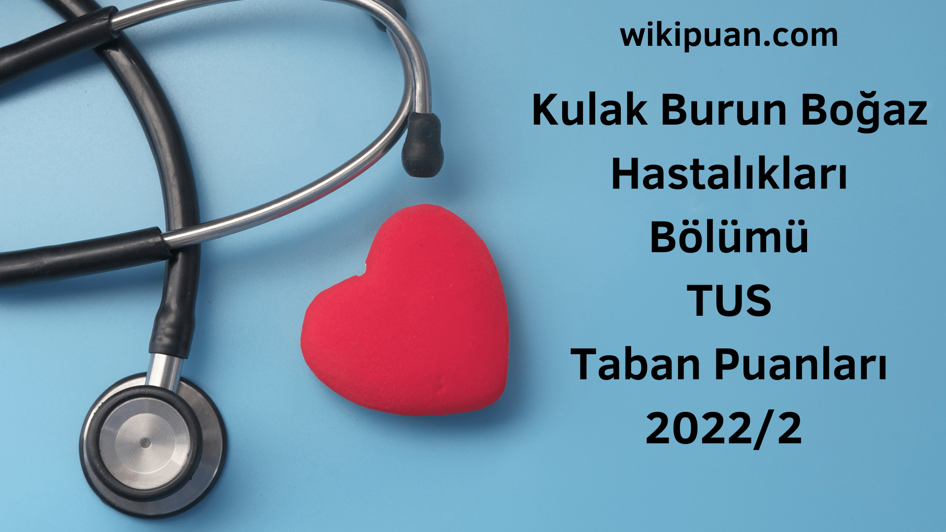 Kulak Burun Boğaz Hastalıkları TUS Taban Puanları 2022 2.Dönem Verileri