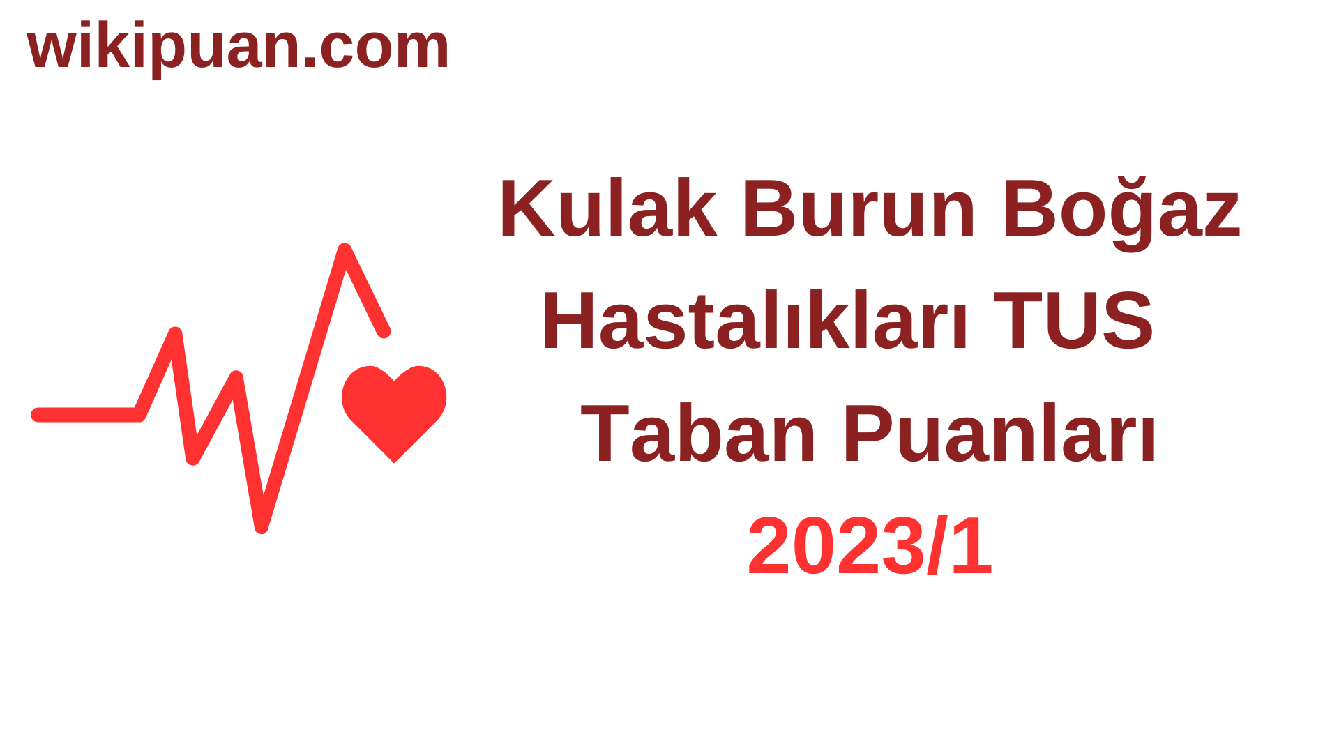 Kulak Burun Boğaz Hastalıkları TUS Taban Puanları 2023/1. Dönem