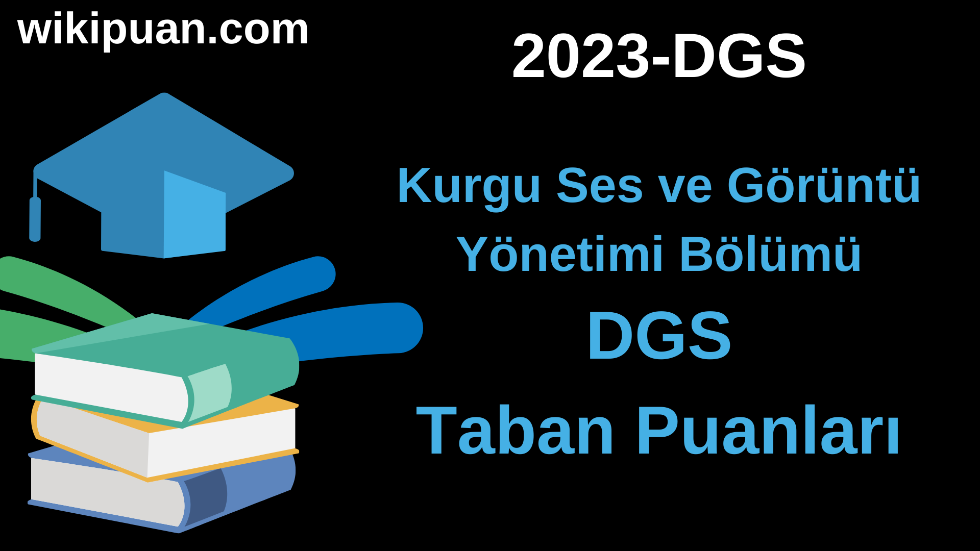 Kurgu Ses ve Görüntü Yönetimi 2023 DGS Taban Puanları & Kontenjanları