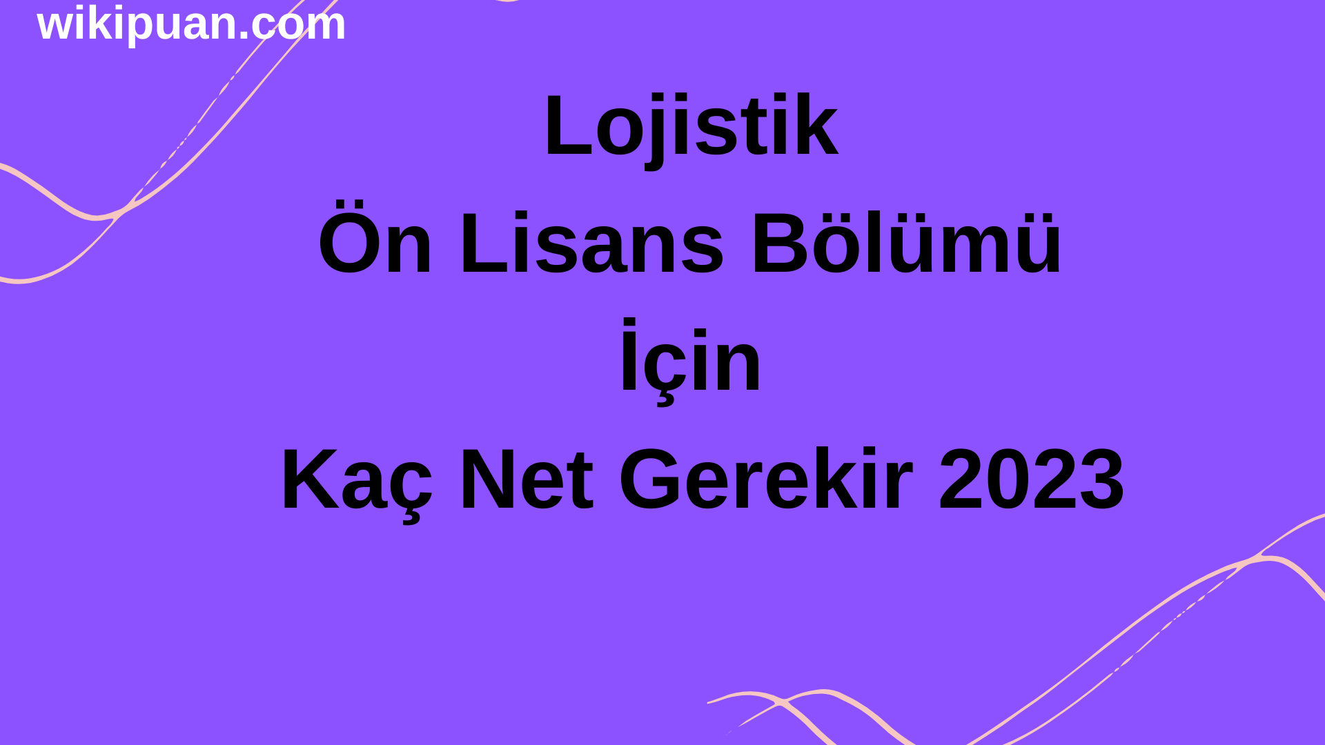 Lojistik Ön Lisans Bölümü İçin Kaç Net Gerekir 2023