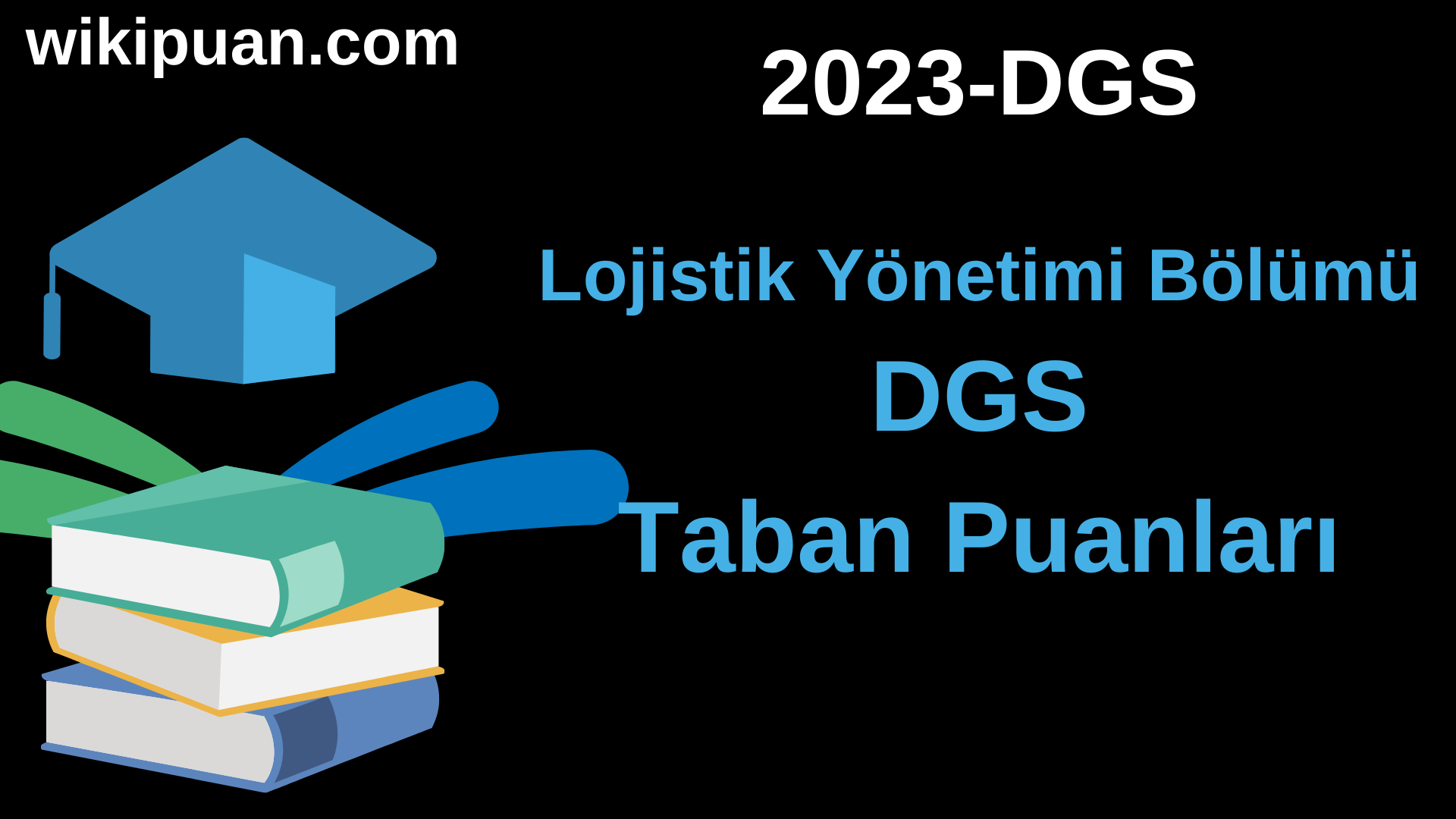 Lojistik Yönetimi 2023 DGS Taban Puanları & Kontenjanları