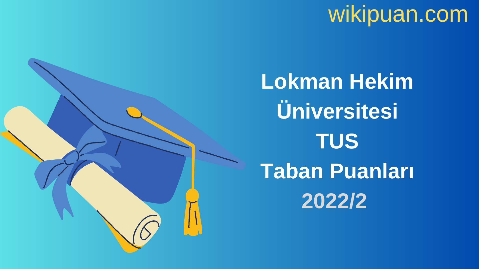 Lokman Hekim Üniversitesi TUS Taban Puanları 2022 2.Dönem Verileri