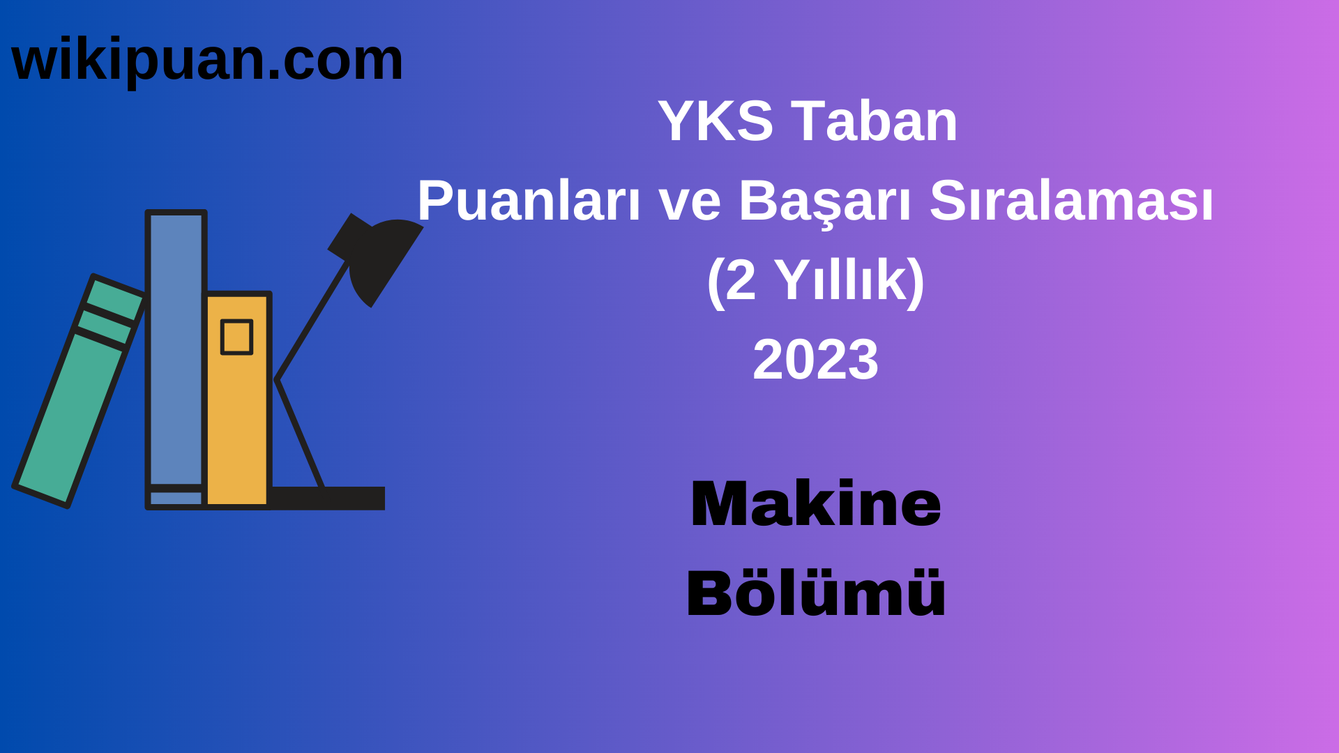 Makine Bölümü 2023 Taban Puan & Taban Başarı Sırası