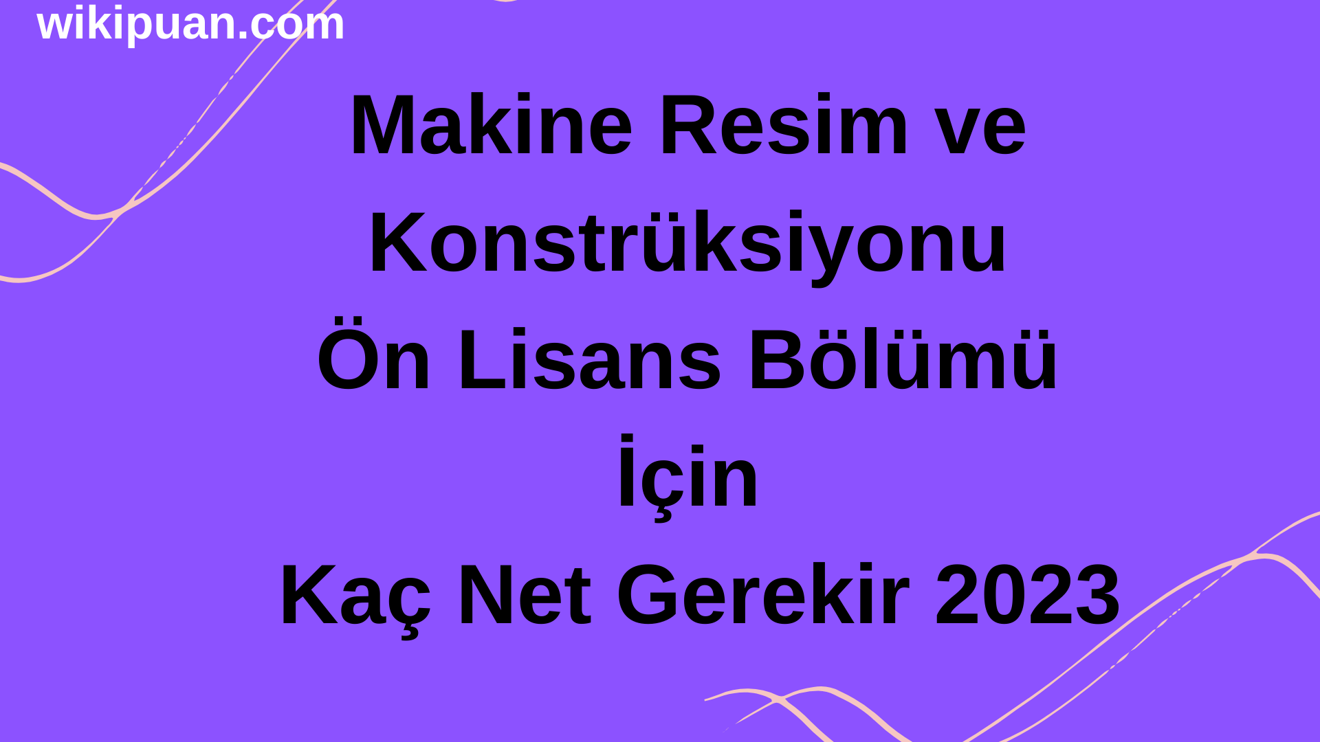 Makine Resim ve Konstrüksiyonu Ön Lisans Bölümü İçin Kaç Net Gerekir 2023