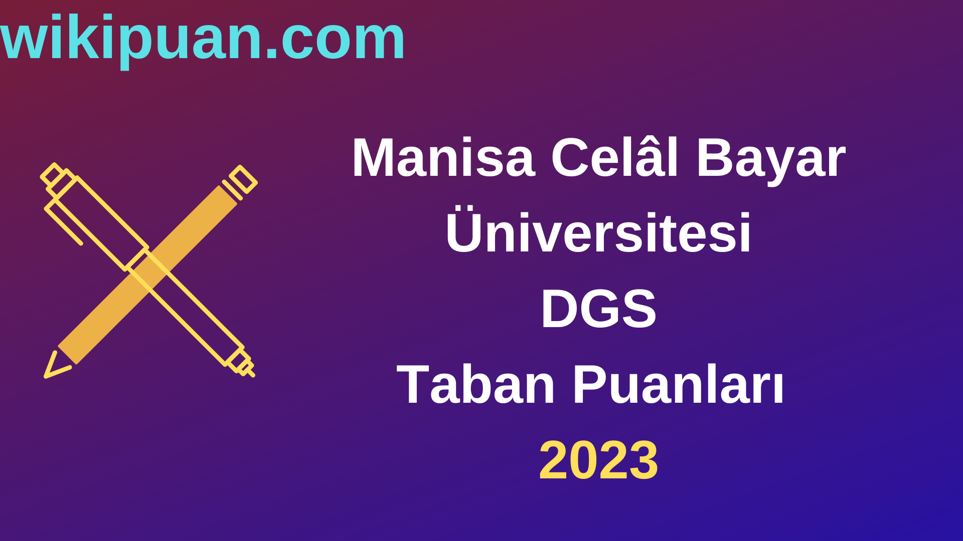 Manisa Celâl Bayar Üniversitesi DGS 2023 Taban Puanları-Kontenjanları