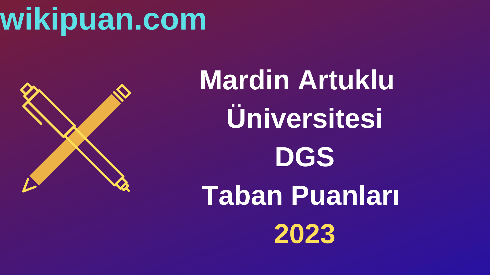 Mardin Artuklu Üniversitesi DGS 2023 Taban Puanları-Kontenjanları
